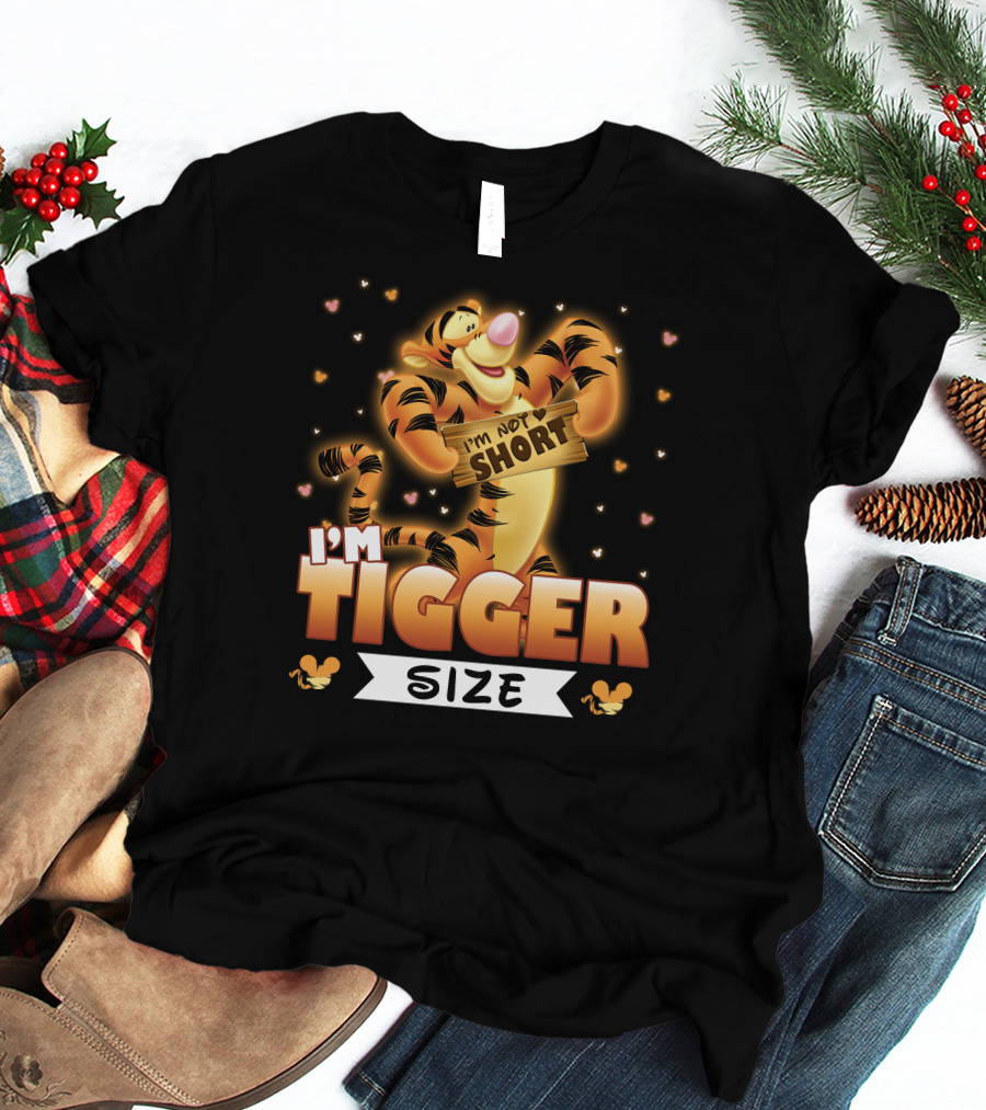 I'M NOT SHORT I'M TIGGER SIZE T-Shirt
