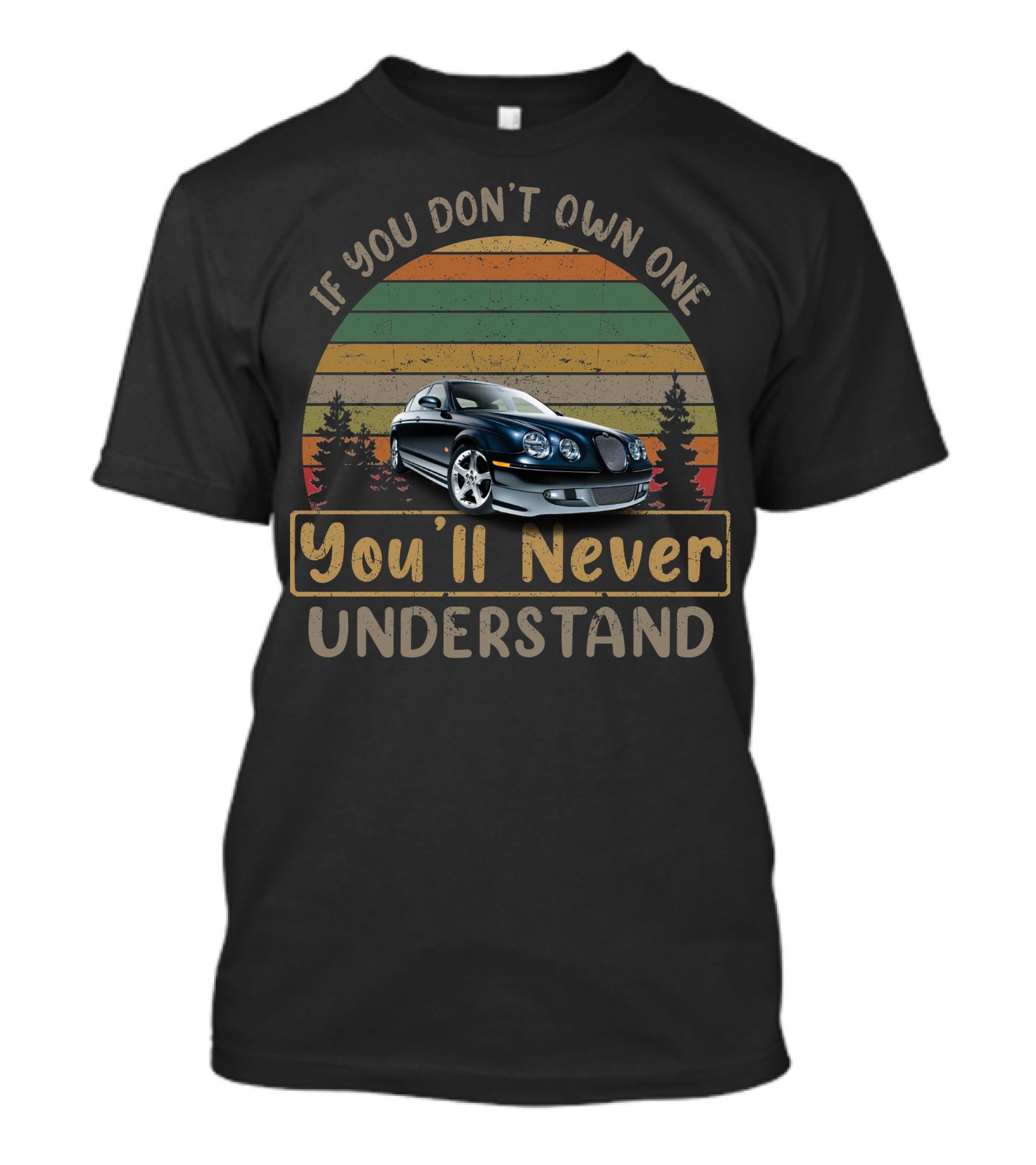 If You Don't Own One You'll Never Understand Jaguar Type Car T-Shirt