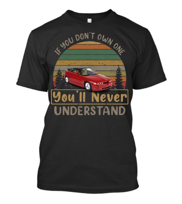 If You Don't Own One Alfa Romeo SZ ES 30 You'll Never Understand T-Shirt