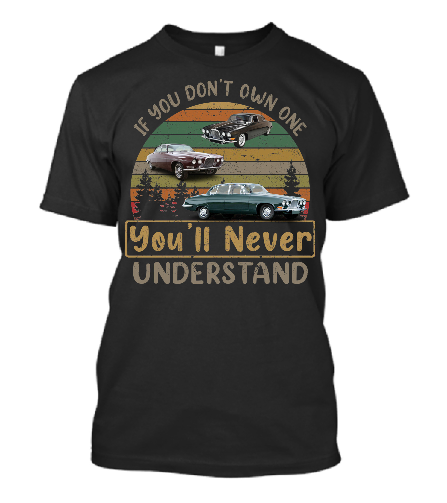 If You Don't Own One You'll Never Understand Vintage Jaguar Cars T-Shirt