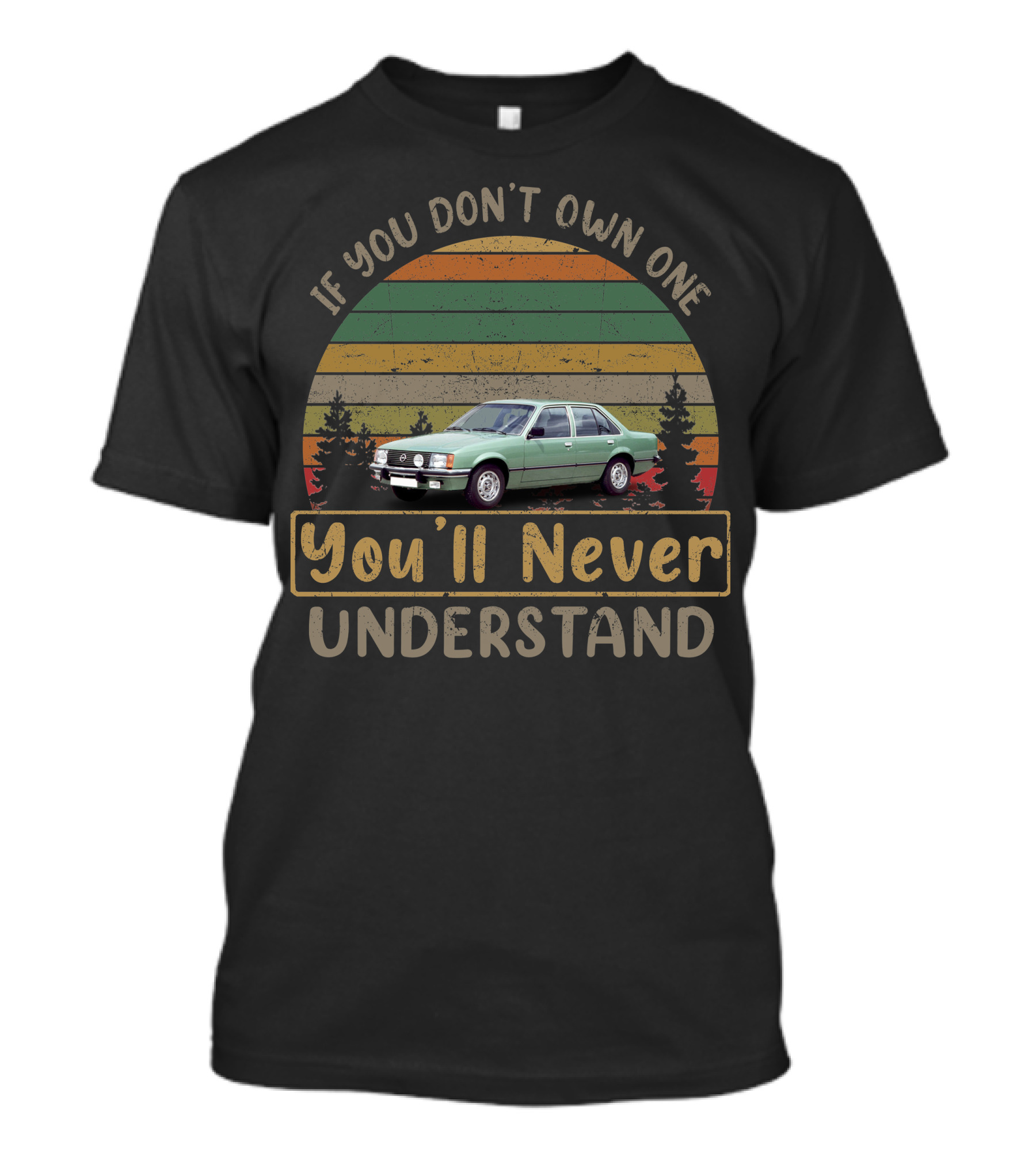 Opel Rekord E1 If You Don’t Own One You’ll Never Understand Vintage Car Retro Stripes T-Shirt