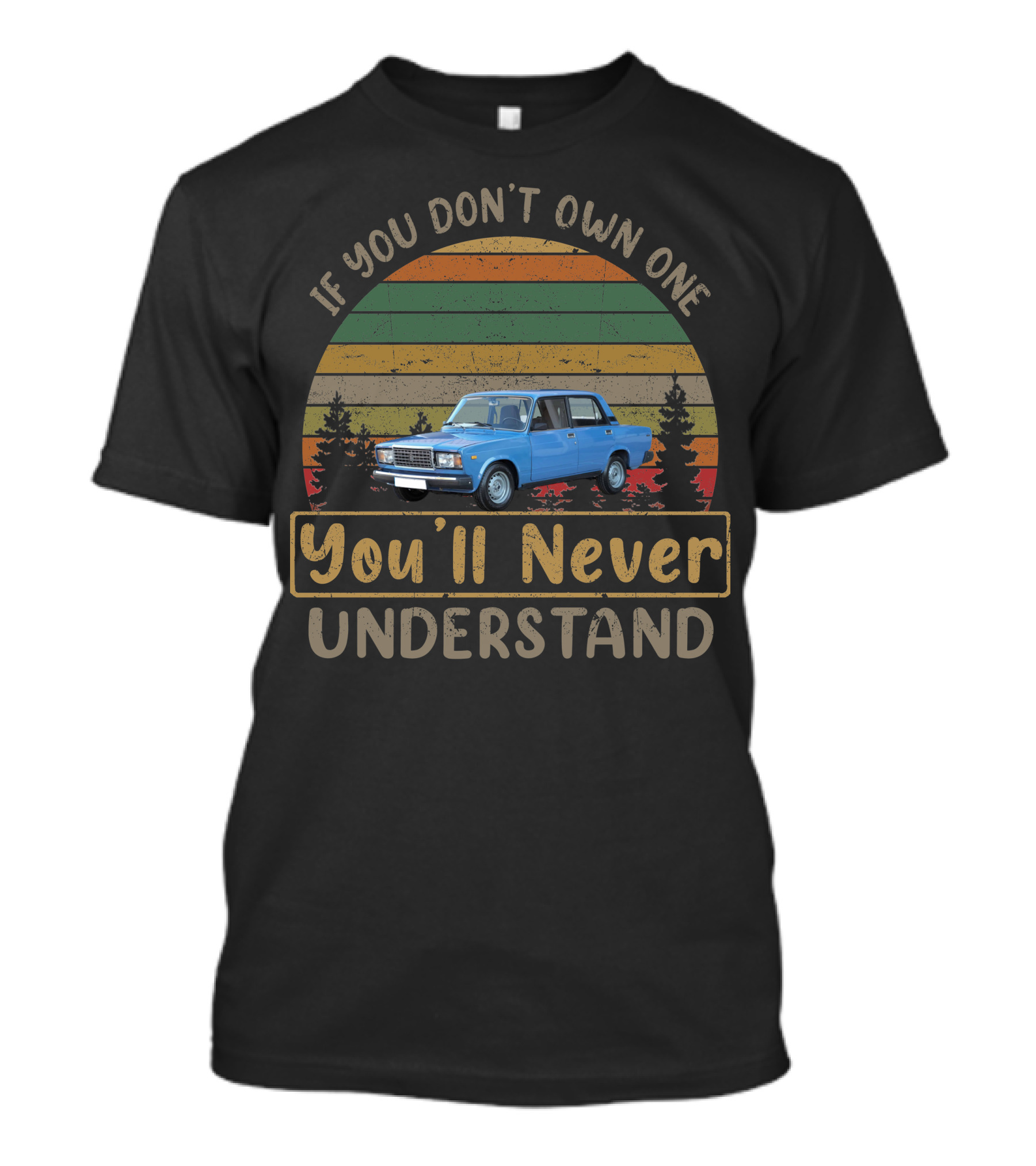 Lada Riva If You Don't Own One You'll Never Understand T-Shirt