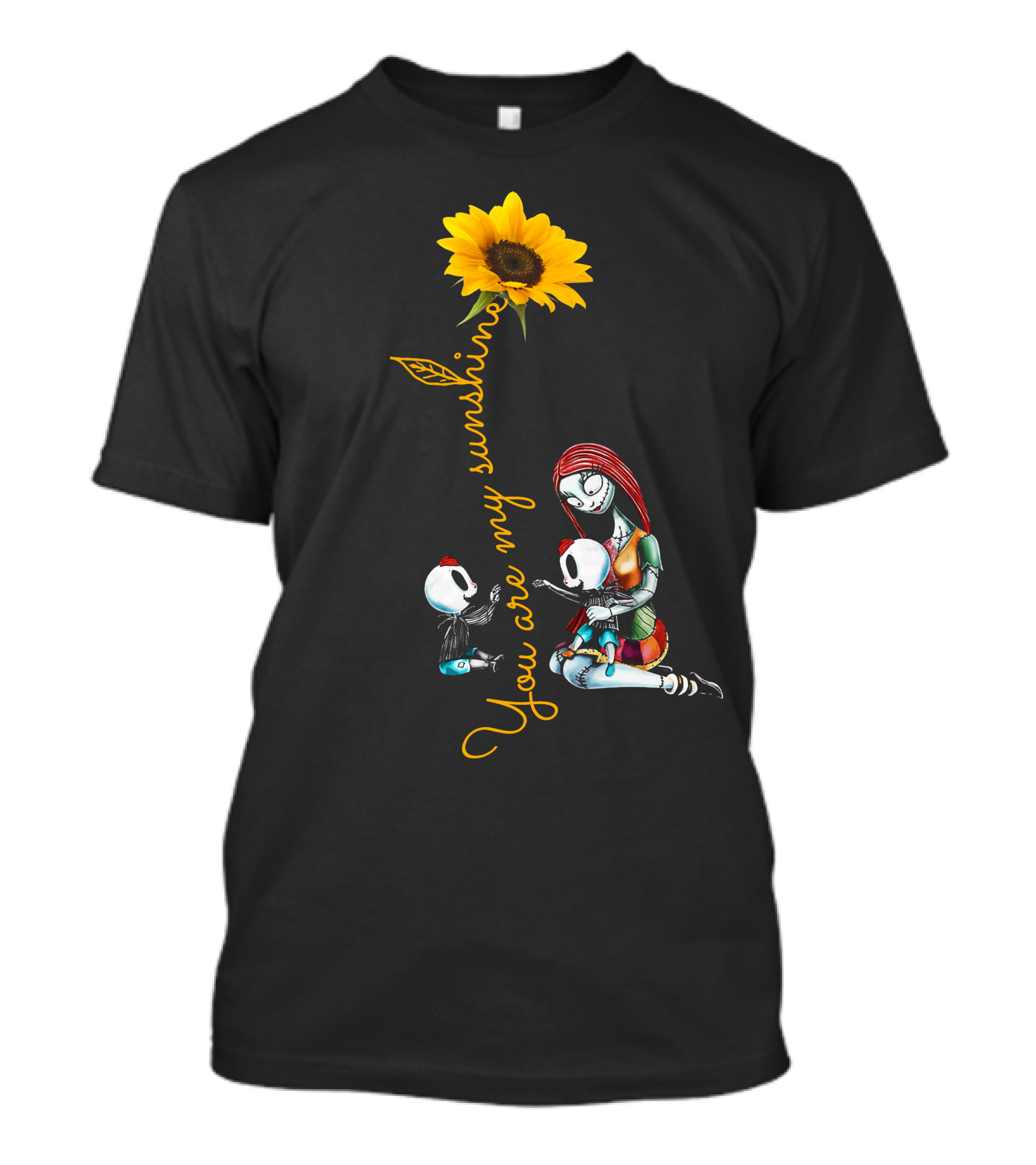 You Are My Sunshine With Sunflower And Character Holding Two Skulls T-Shirt