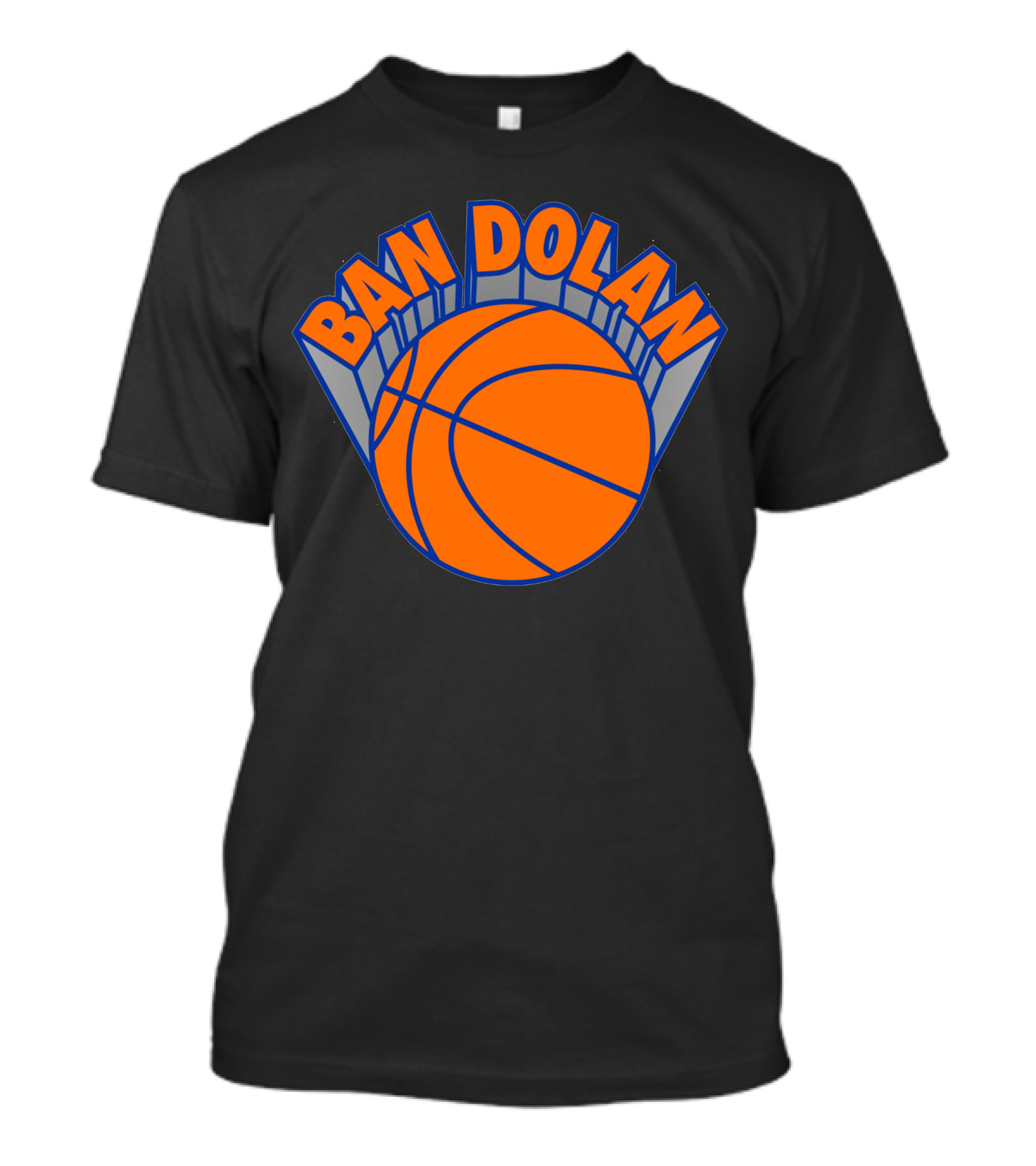 Ban Dolan Basketball Fan Slogan Knicks Colors T-Shirt