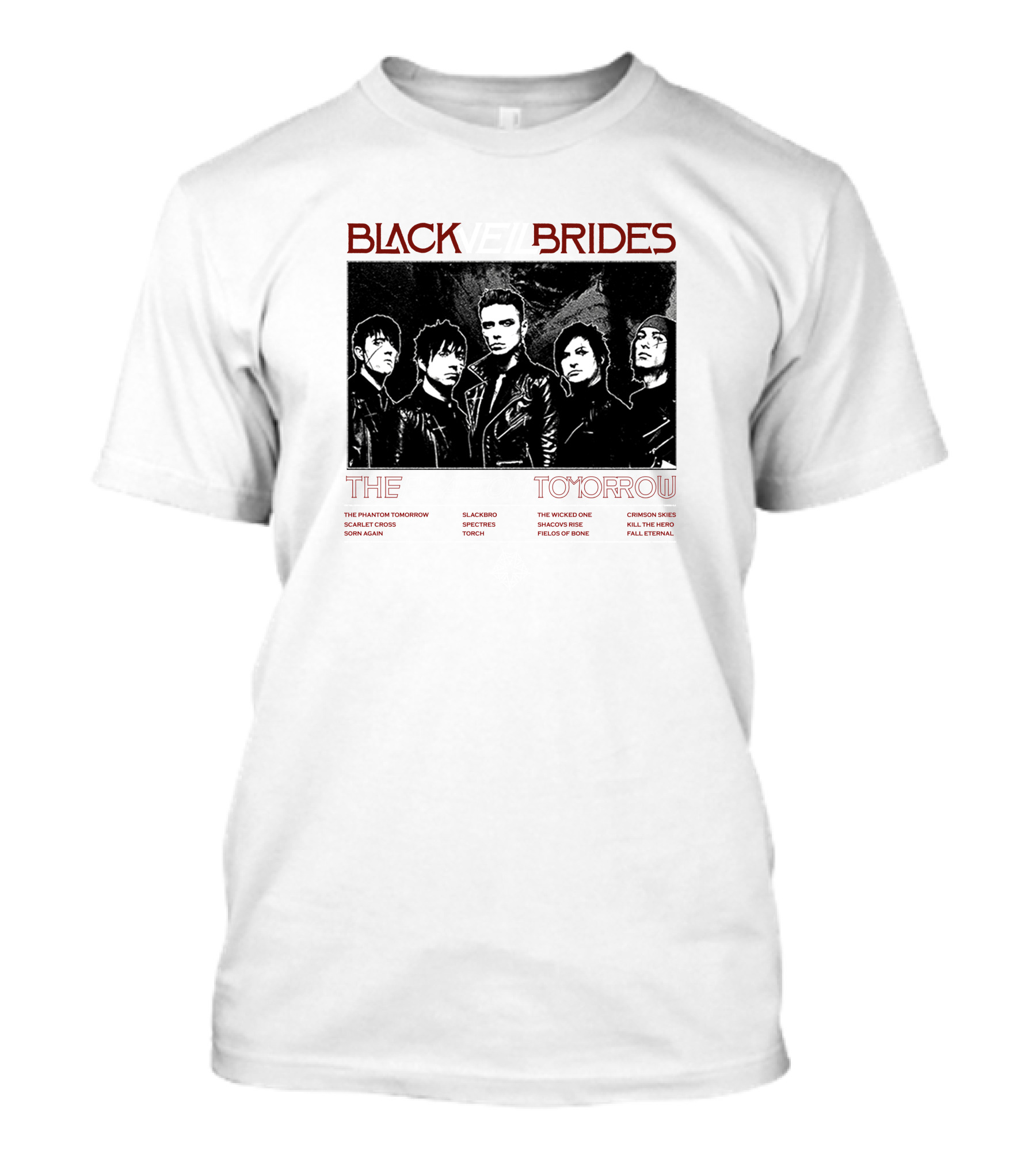 BLACK VEIL BRIDES THE PHANTOM TOMORROW SLACKERBO SPECTRES TORCH THE WICKED ONE SHADOWS RISE FIELDS OF BONE CRIMSON SKIES KILL THE HERO FALL ETERNAL T-Shirt