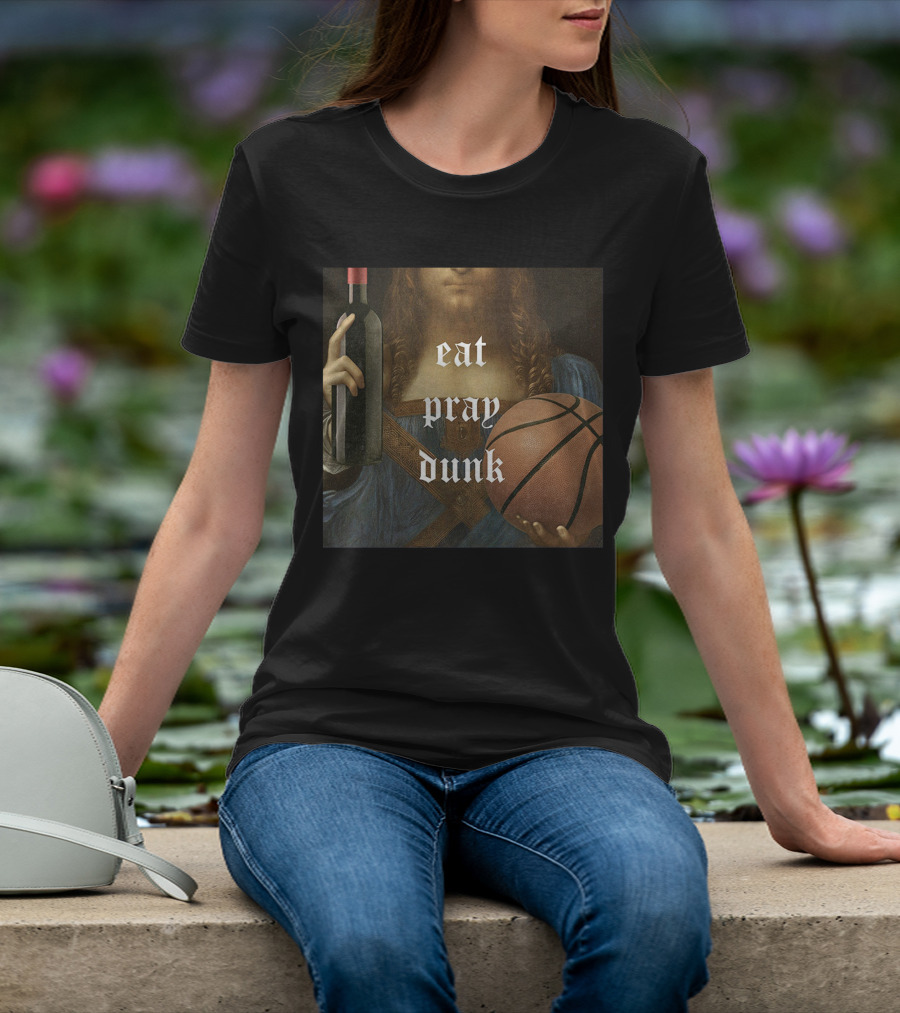 Eat Pray Dunk Old Man And The Three Merch T-Shirt
