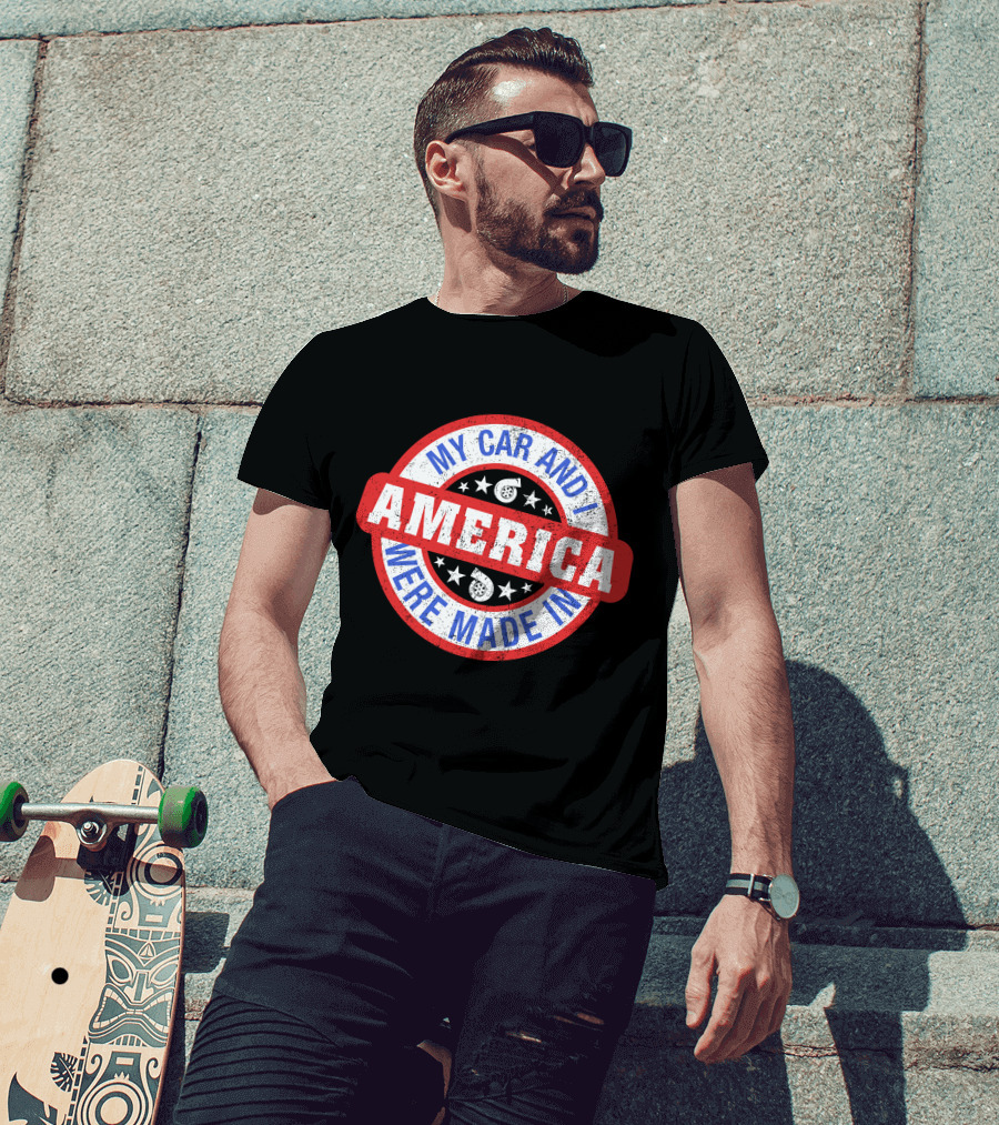 My Car And I Were Made In America Cleetus McFarland Merch T-Shirt