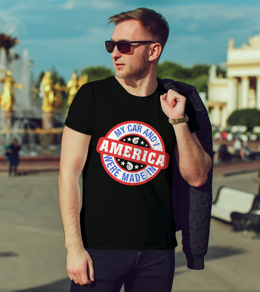 My Car And I Were Made In America Cleetus McFarland Merch T-Shirt