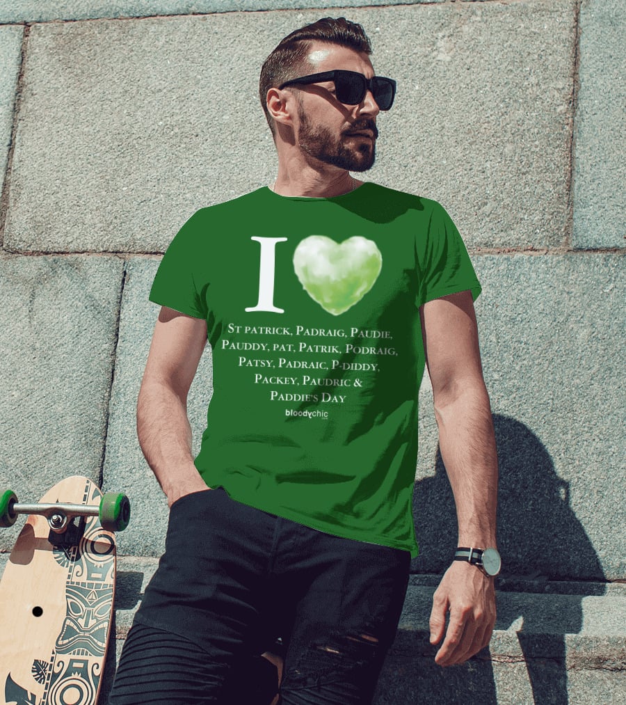 I Love St Patrick Padraig Paudie Pauddy Pat Patrik Podraig Patsy Padraic P-Diddy Packey Paudric Paddie’s Day T-Shirt