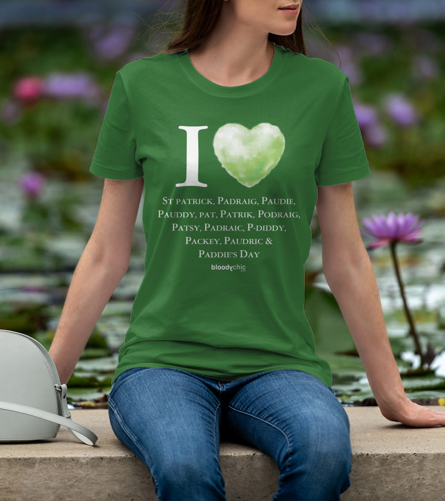 I Love St Patrick Padraig Paudie Pauddy Pat Patrik Podraig Patsy Padraic P-Diddy Packey Paudric Paddie’s Day T-Shirt