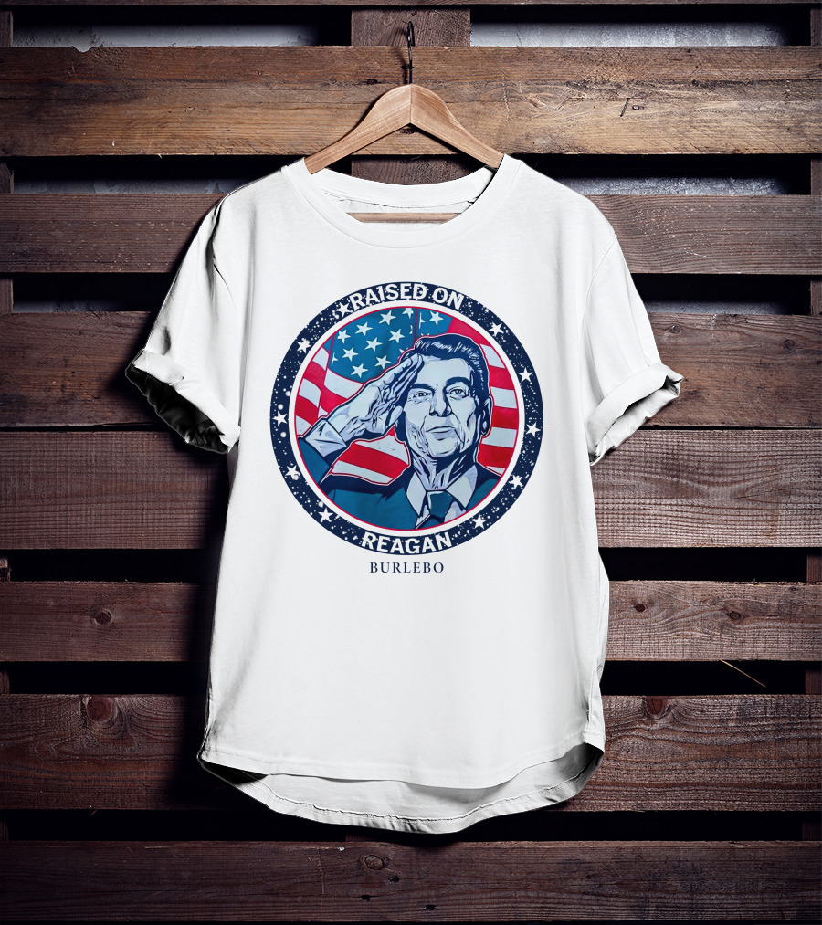 Raised On Reagan American Patriot Burlebo T-Shirt