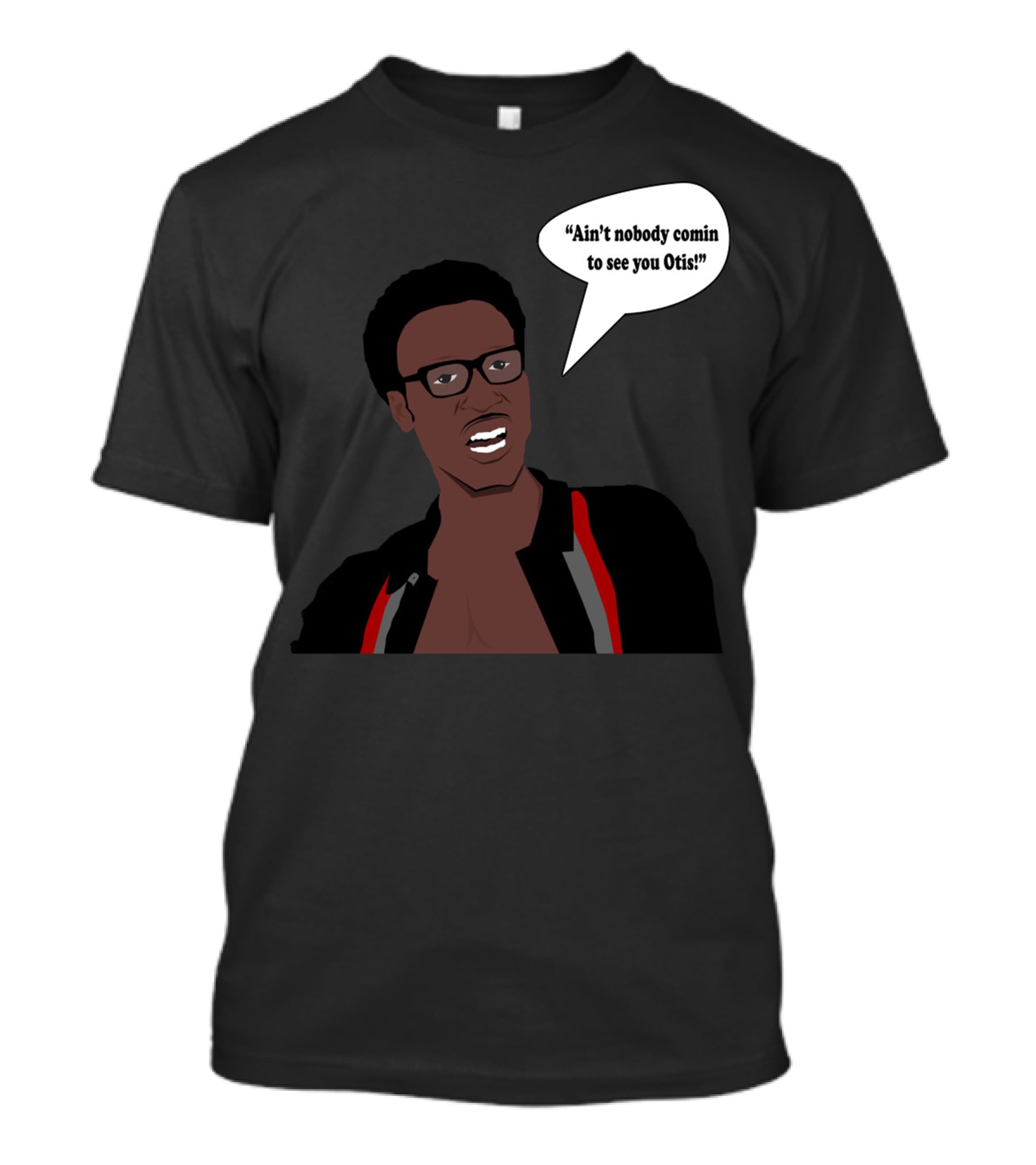 Ain't Nobody Comin To See You Otis David Ruffin Inspired T-Shirt