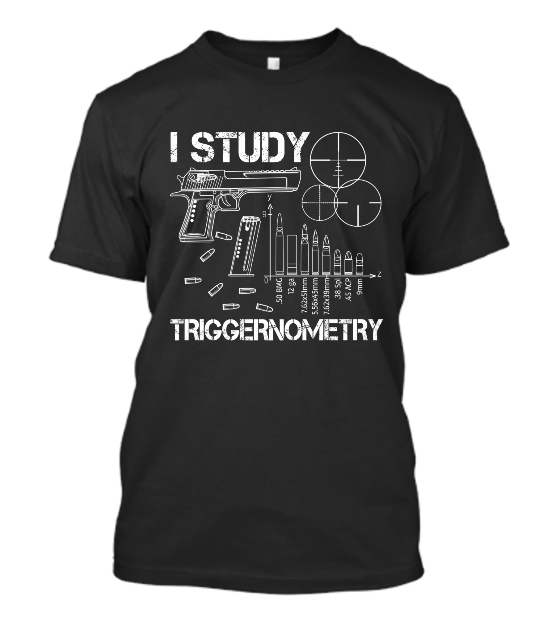 I Study Triggernometry Gun Bullet Caliber Chart And Target Sight T-Shirt