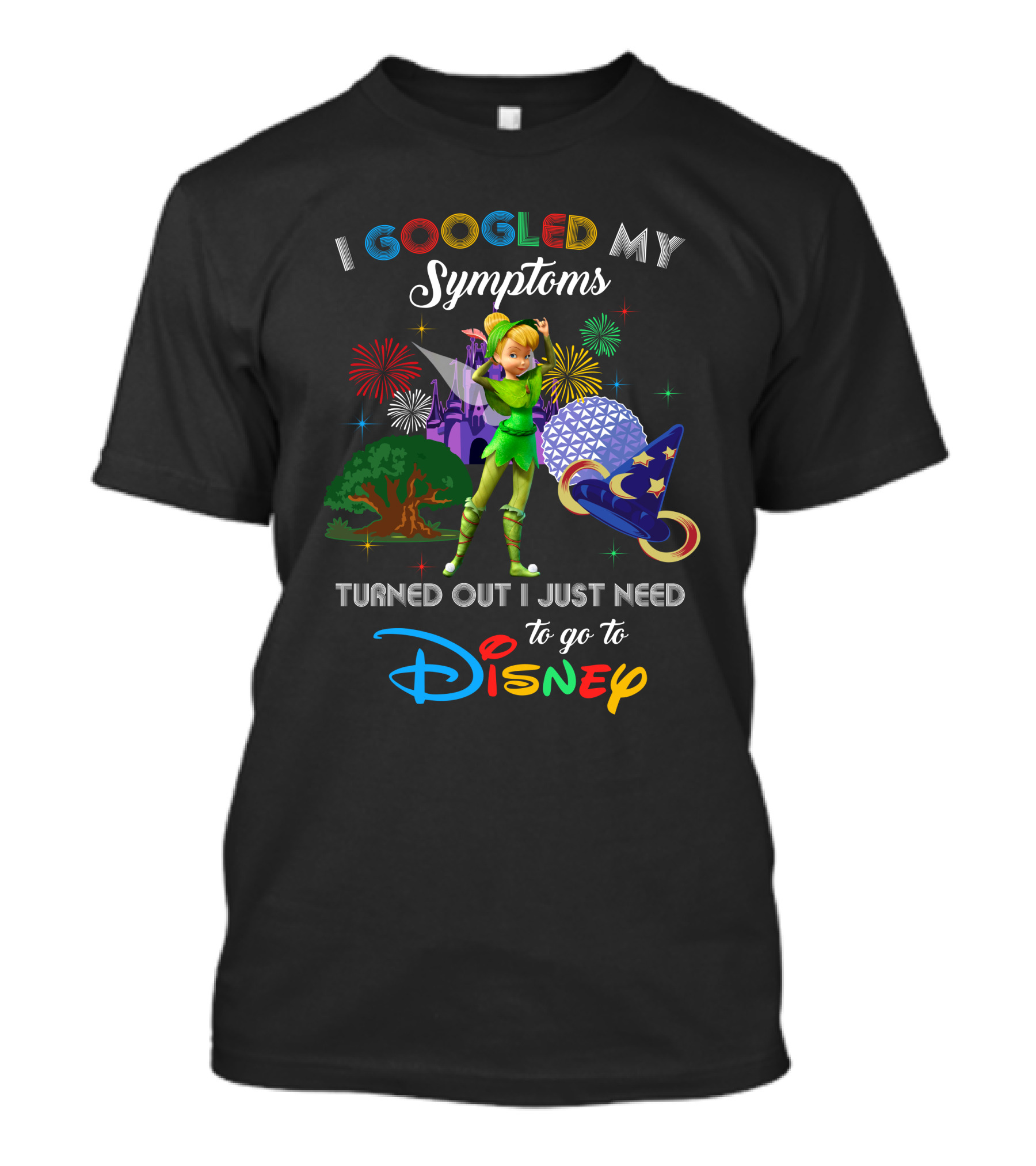 I Googled My Symptoms Turned Out I Just Need To Go To Disney Tinkerbell T-Shirt