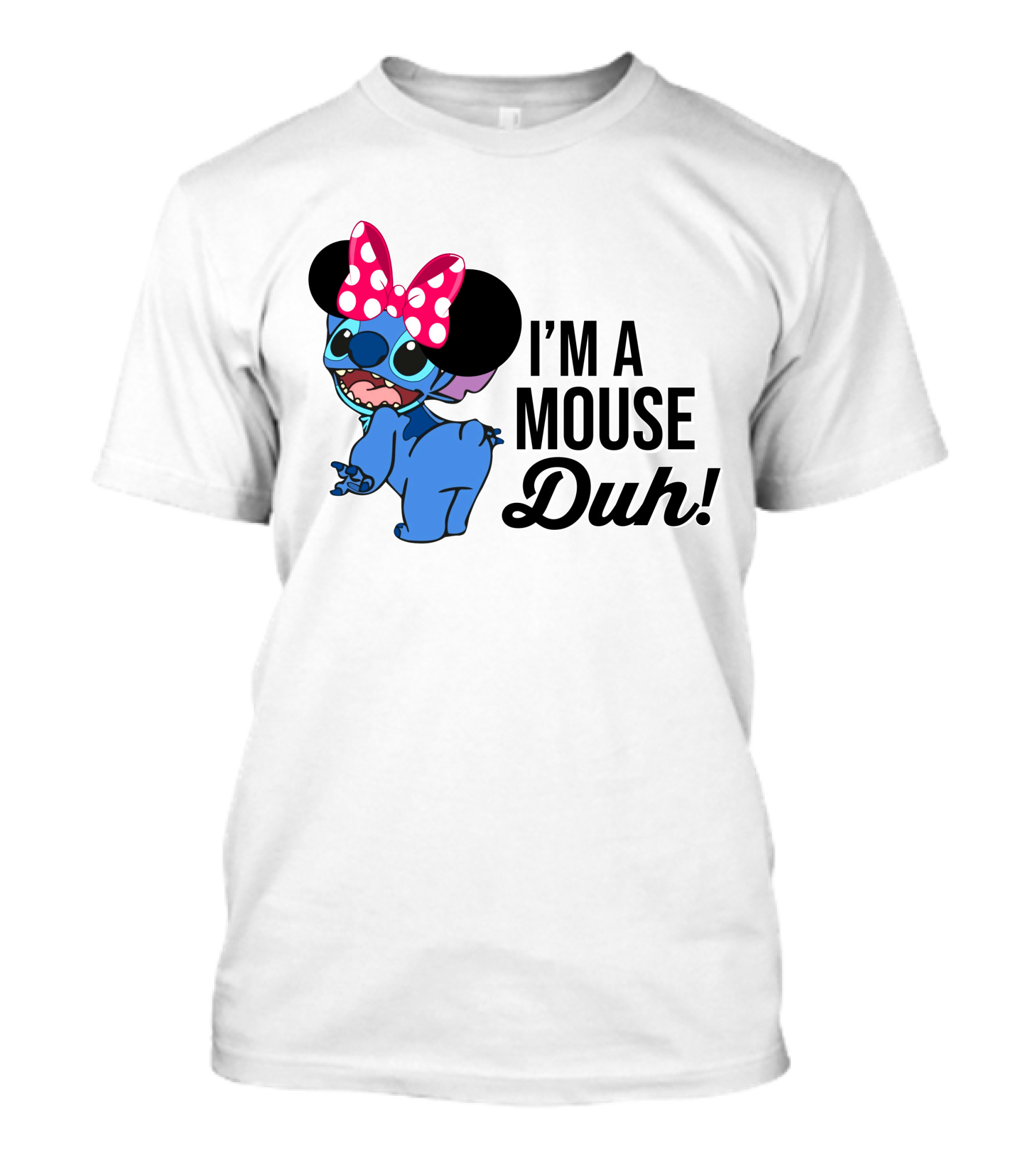 I'm A Mouse Duh Stitch Wearing Minnie Mouse Ears T-Shirt