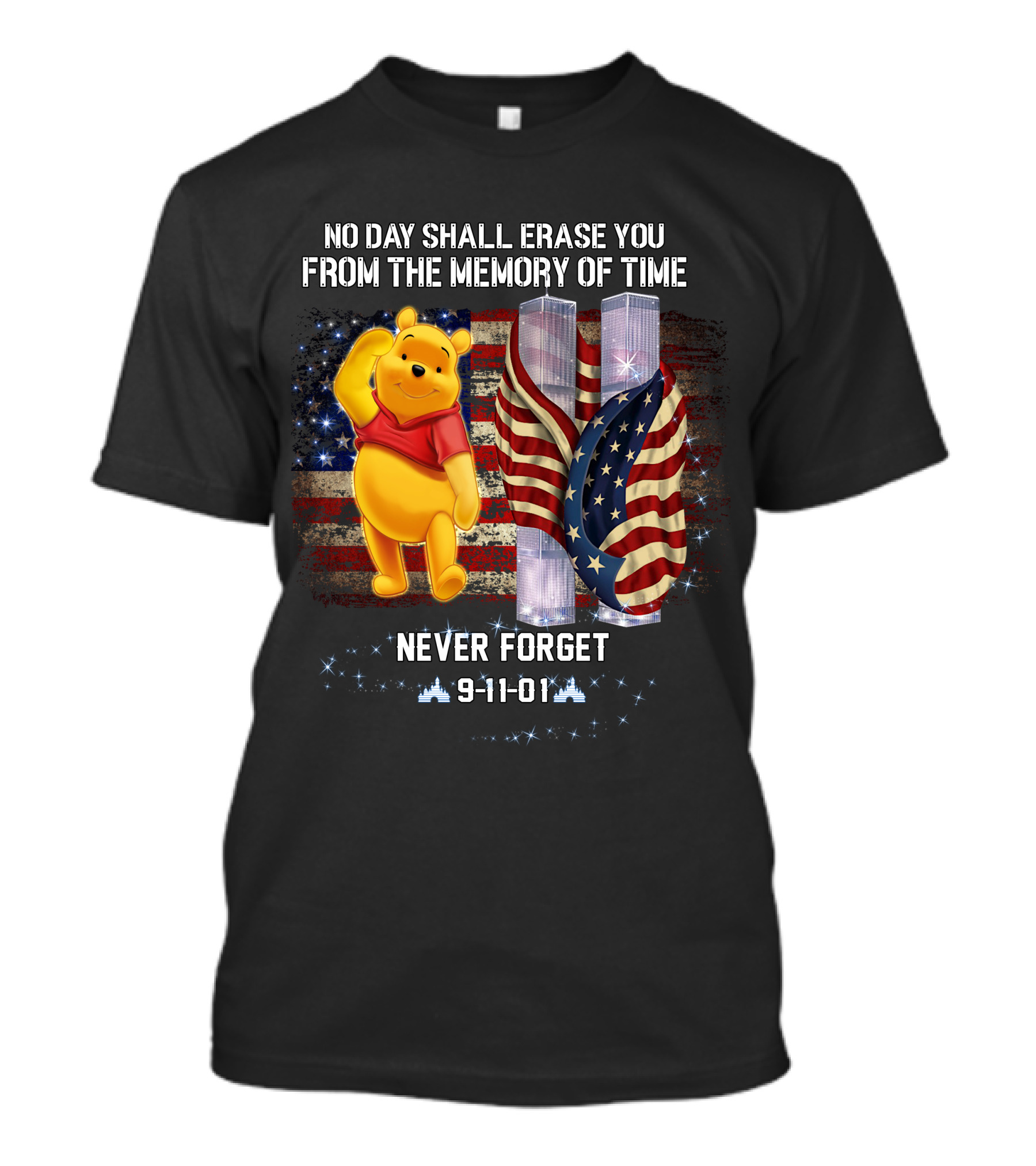 No Day Shall Erase You From The Memory Of Time Pooh 9-11-01 Never Forget T-Shirt
