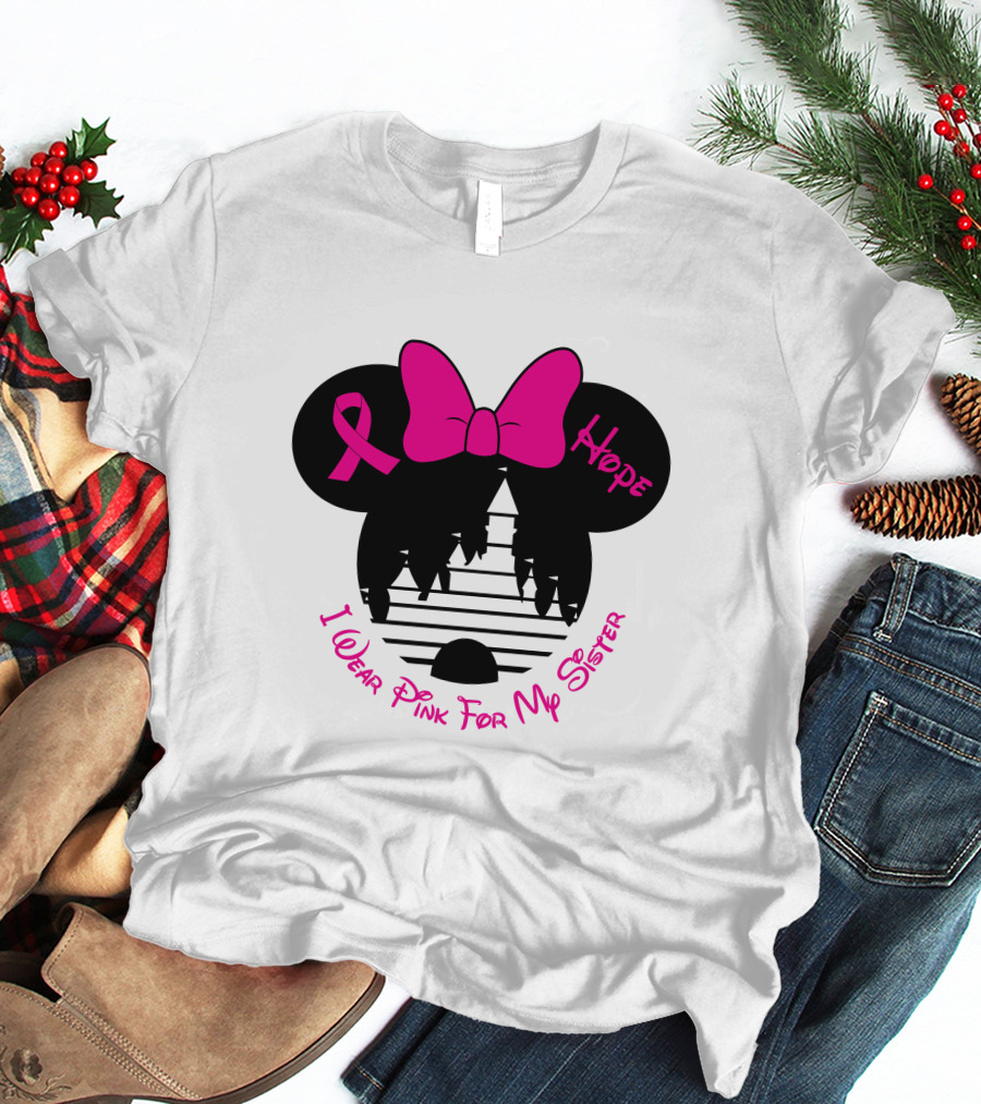 Hope I Wear Pink For My Sister T-Shirt