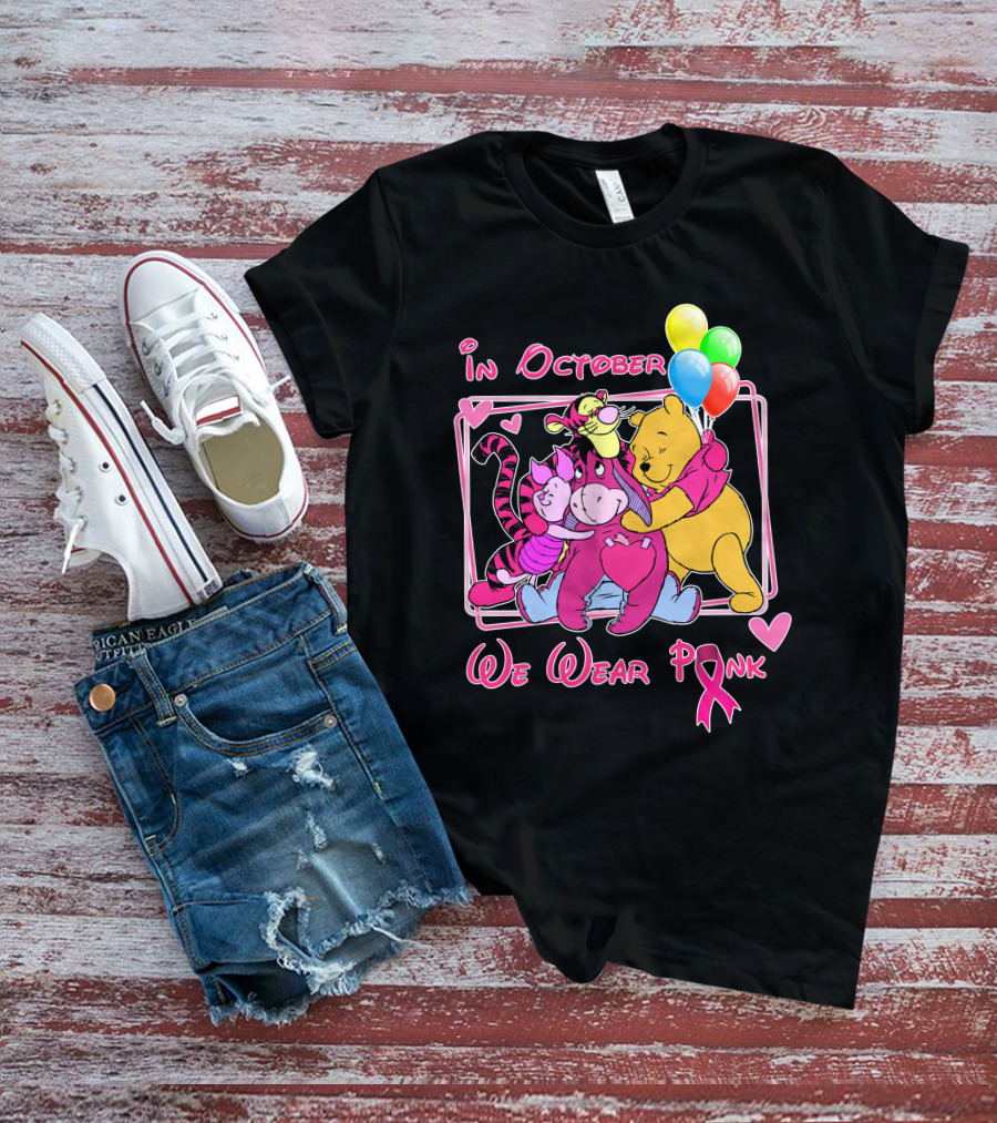 In October We Wear Pink Winnie The Pooh And Friends Breast Cancer Awareness T-Shirt