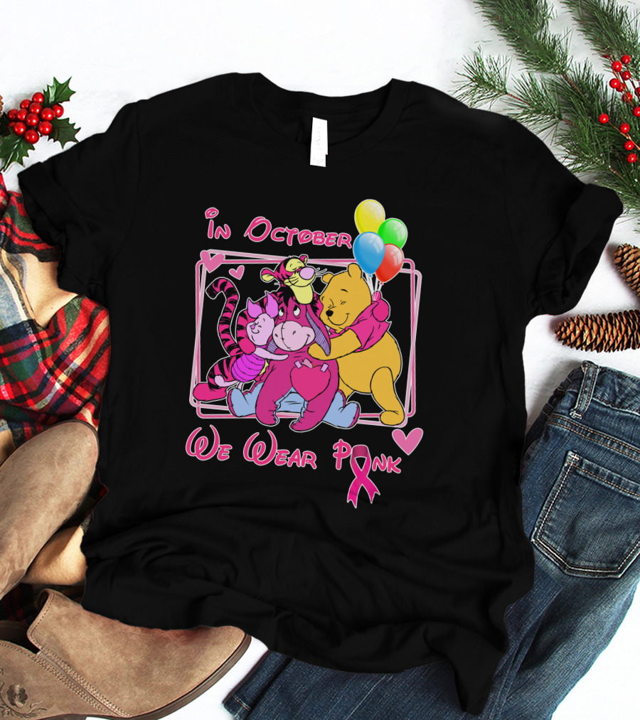 In October We Wear Pink Winnie The Pooh And Friends Breast Cancer Awareness T-Shirt