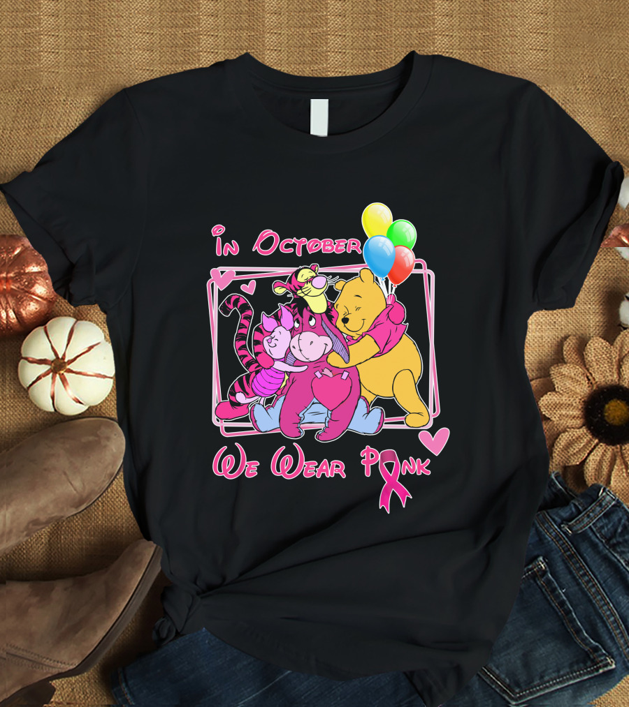 In October We Wear Pink Winnie The Pooh And Friends Breast Cancer Awareness T-Shirt