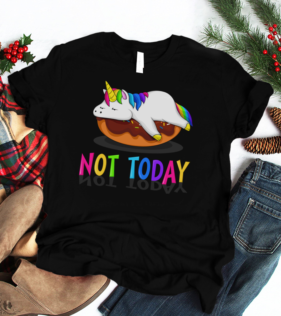 NOT TODAY LAZY Unicorn T-Shirt