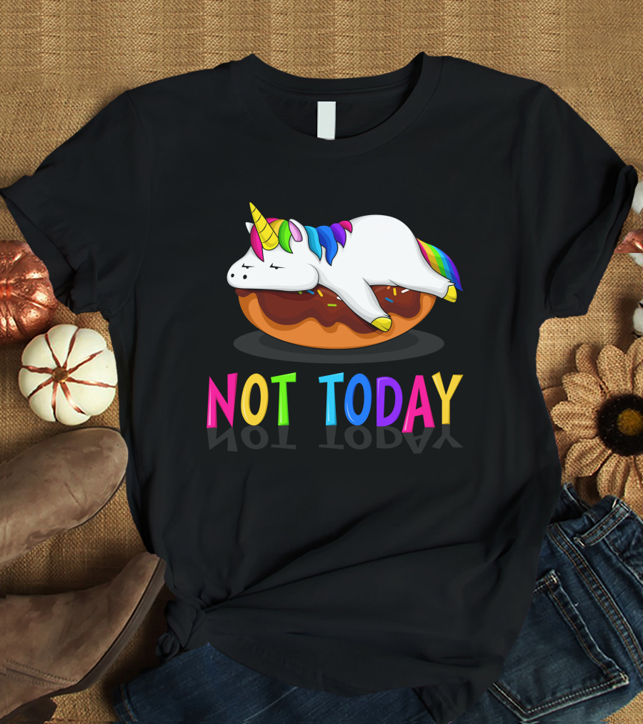 NOT TODAY LAZY Unicorn T-Shirt