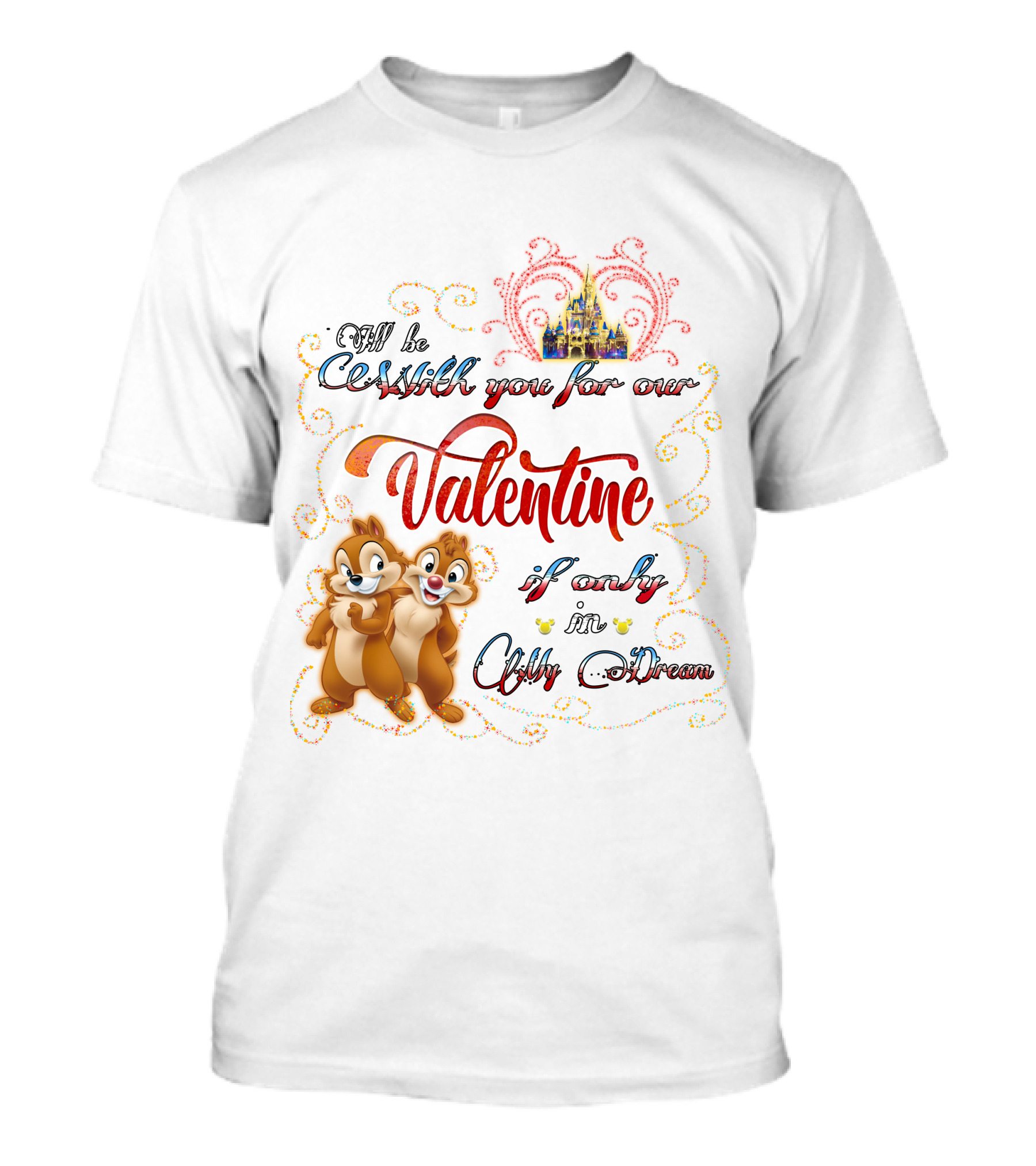 Chip And Dale Valentine Be With You If Only In Dream T-Shirt
