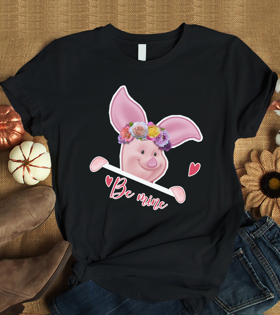Piglet Be Mine Be Mine T-Shirt