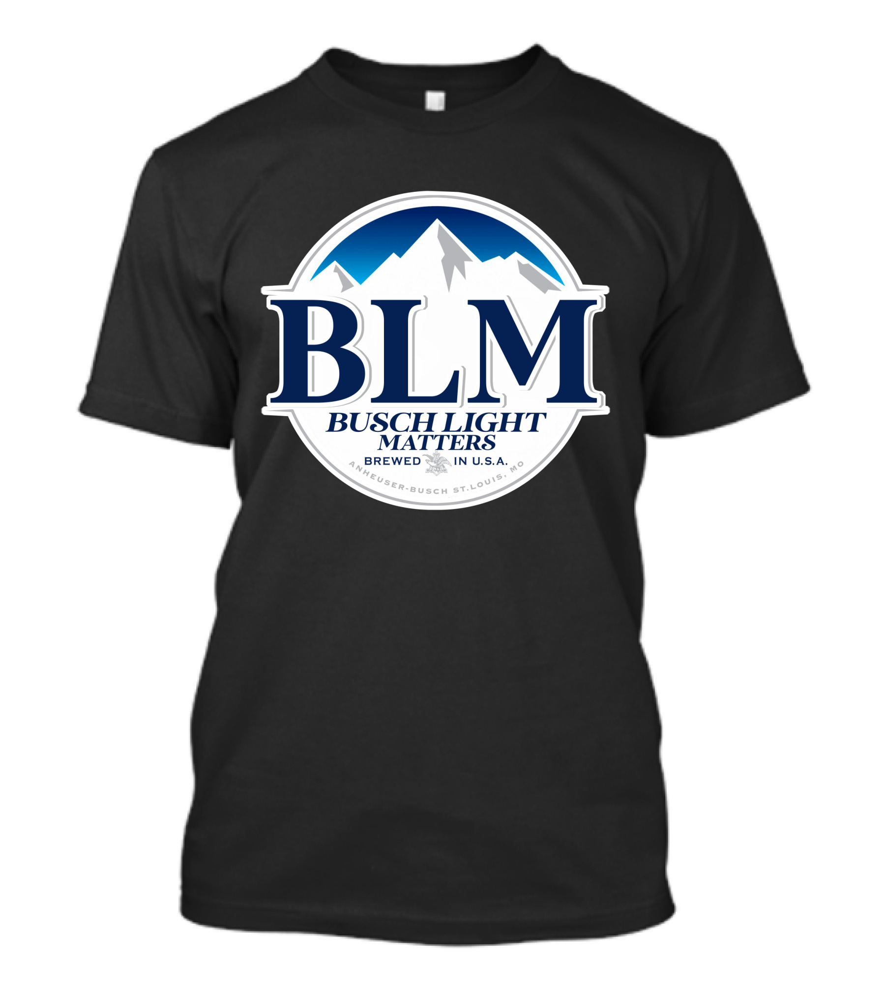 BLM Busch Light Matters Brewed In U.S.A. Anheuser-Busch St. Louis, MO T-Shirt