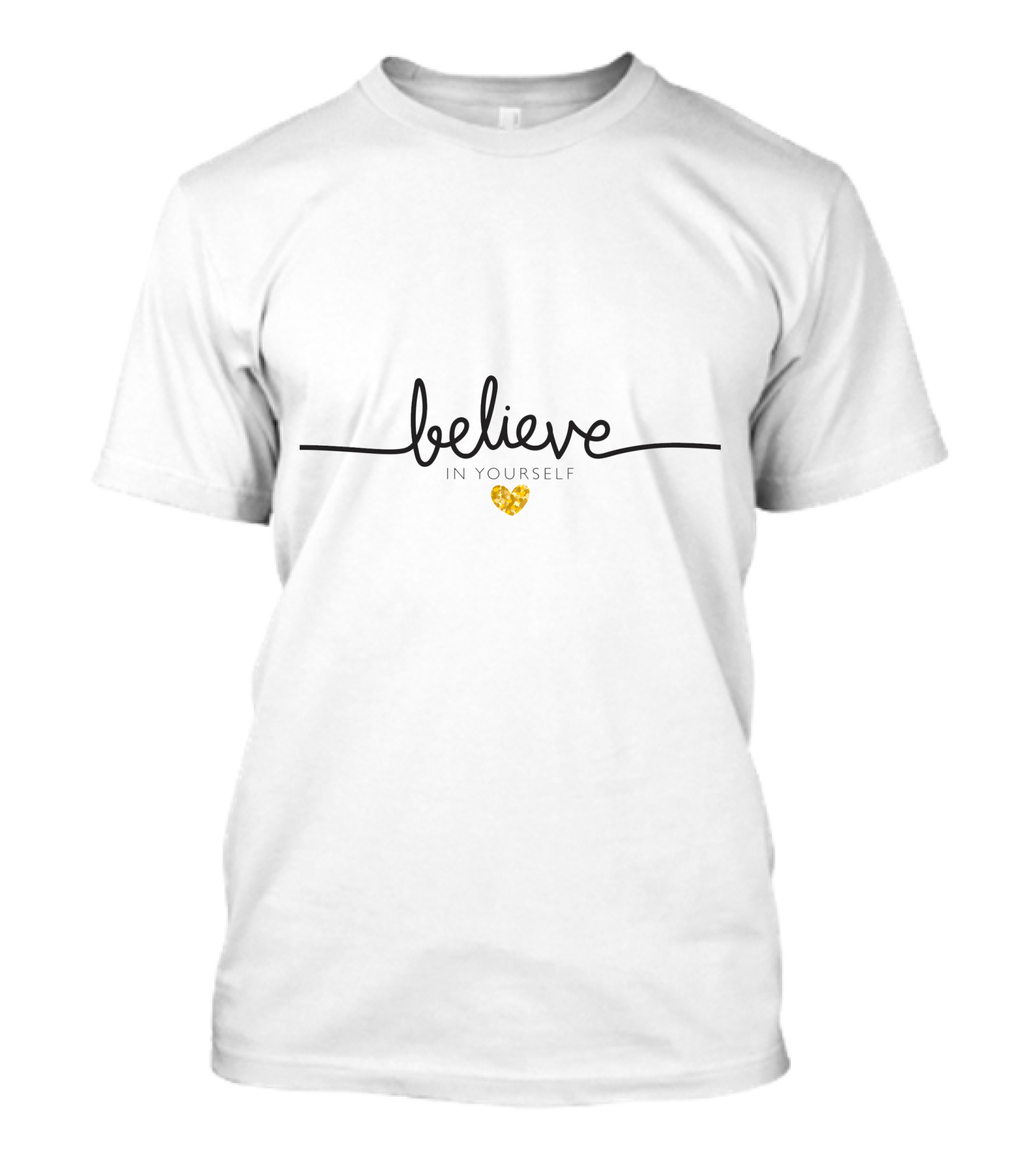 Believe In Yourself Inspirational Heart Motivational Message T-Shirt
