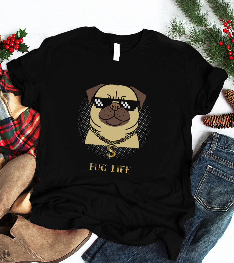 Pug Life Funny Puns Dog With Sunglasses And Dollar Chain T-Shirt