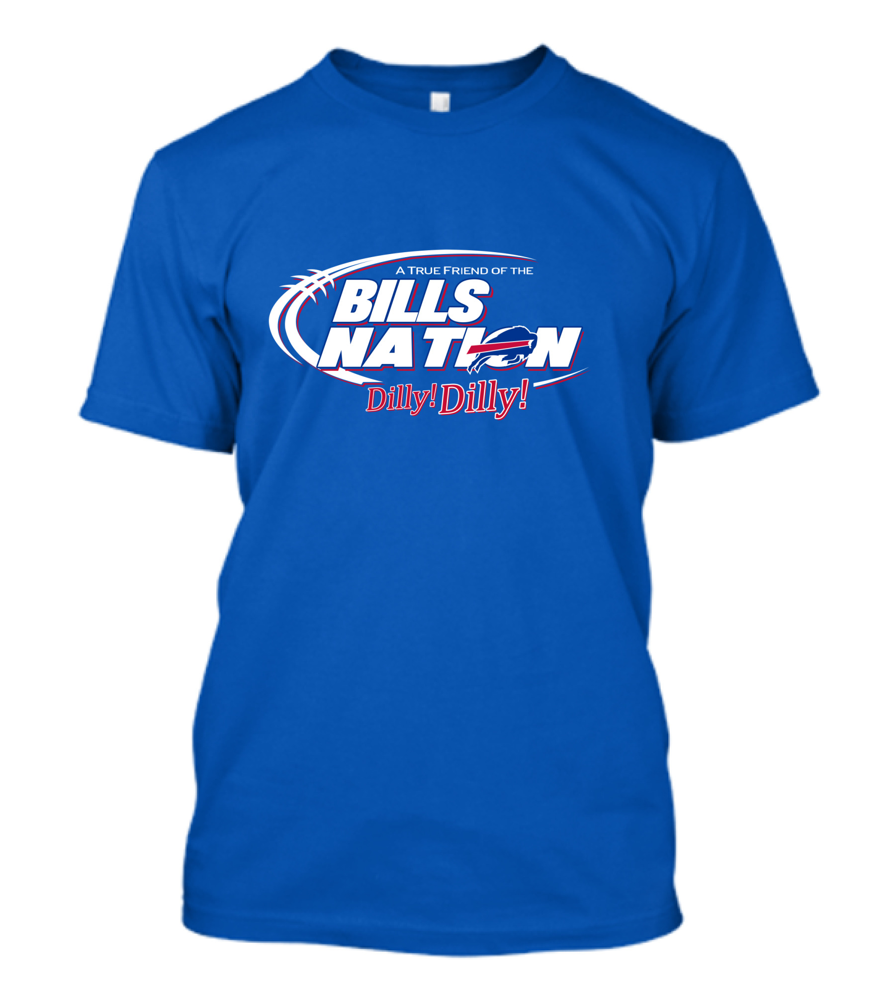 A True Friend Of The Bills Nation Dilly Dilly T-Shirt