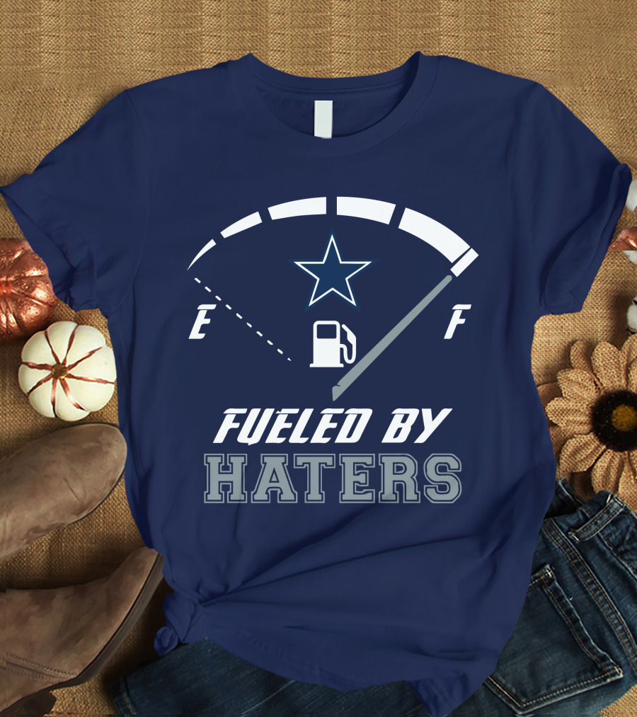 Dallas Cowboys Fueled By Haters Fuel Gauge Star T-Shirt