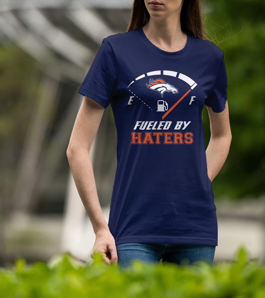 Denver Broncos Fueled By Haters Fuel Gauge T-Shirt