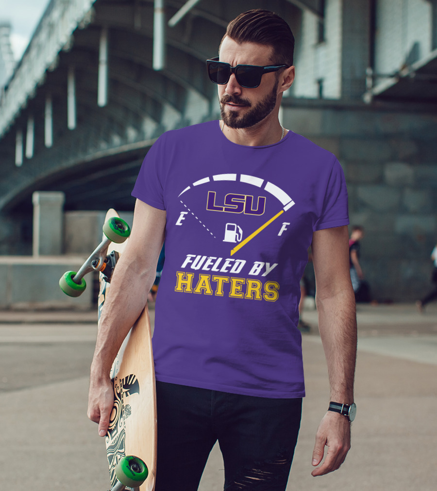 LSU Tigers Fueled By Haters Fuel Gauge T-Shirt