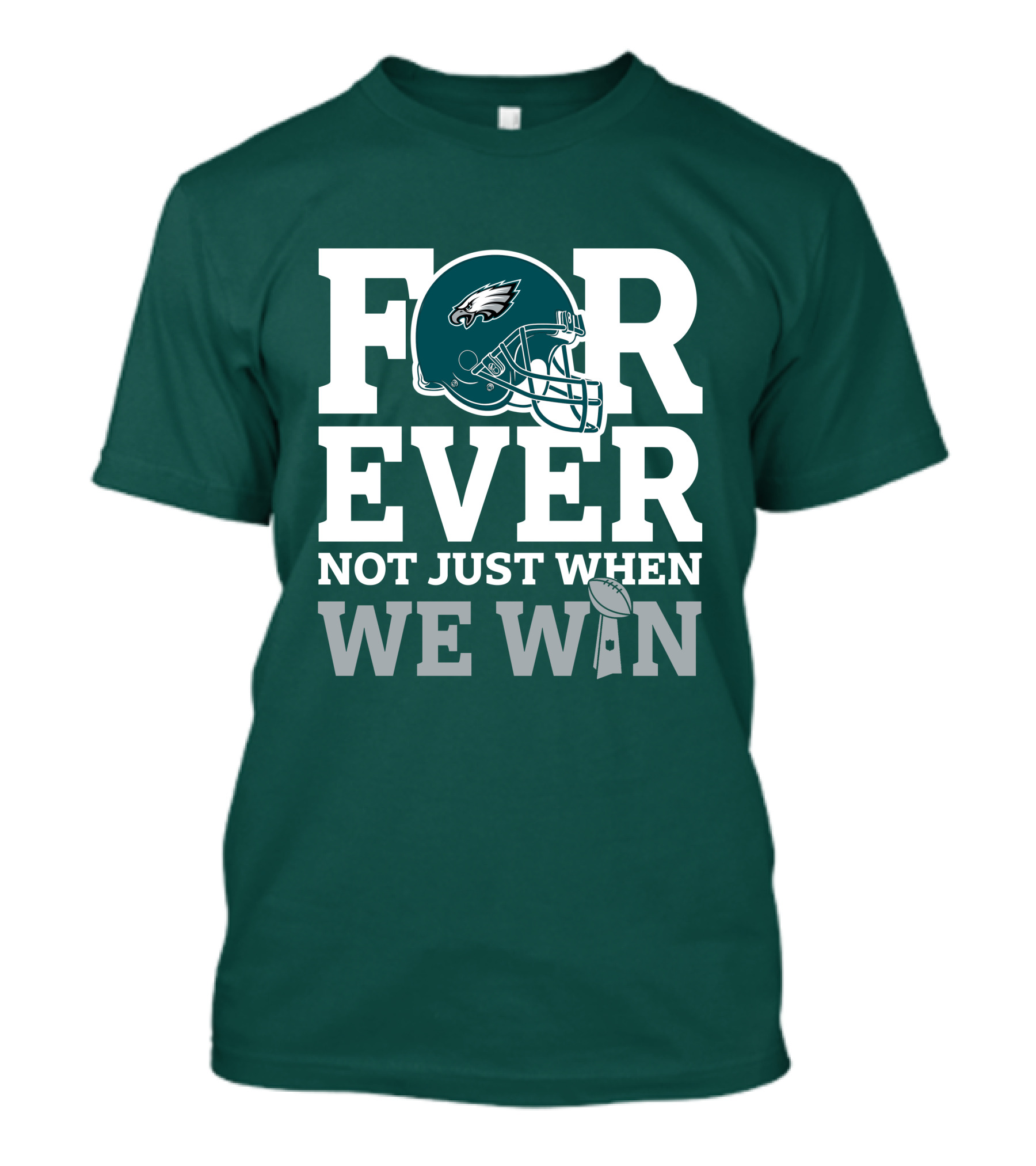 Philadelphia Eagles Helmet Forever Not Just When We Win Lombardi Trophy T-Shirt