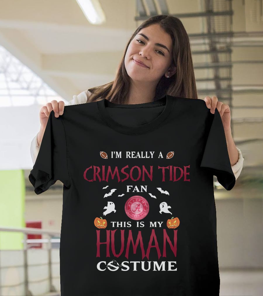 I'm Really A Crimson Tide Fan This Is My Human Costume Alabama Football Halloween Ghosts Pumpkins Bats T-Shirt