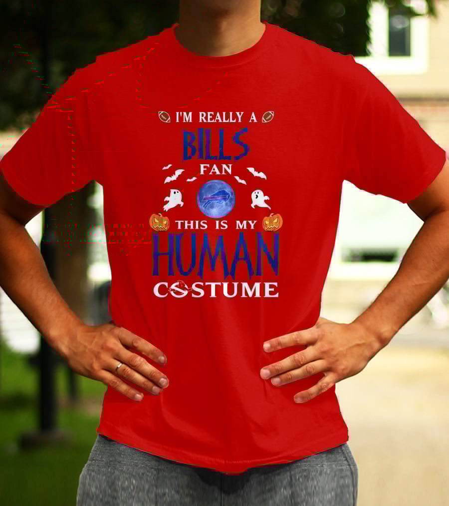 I'm Really A Bills Fan This Is My Human Costume Buffalo Bills Halloween T-Shirt
