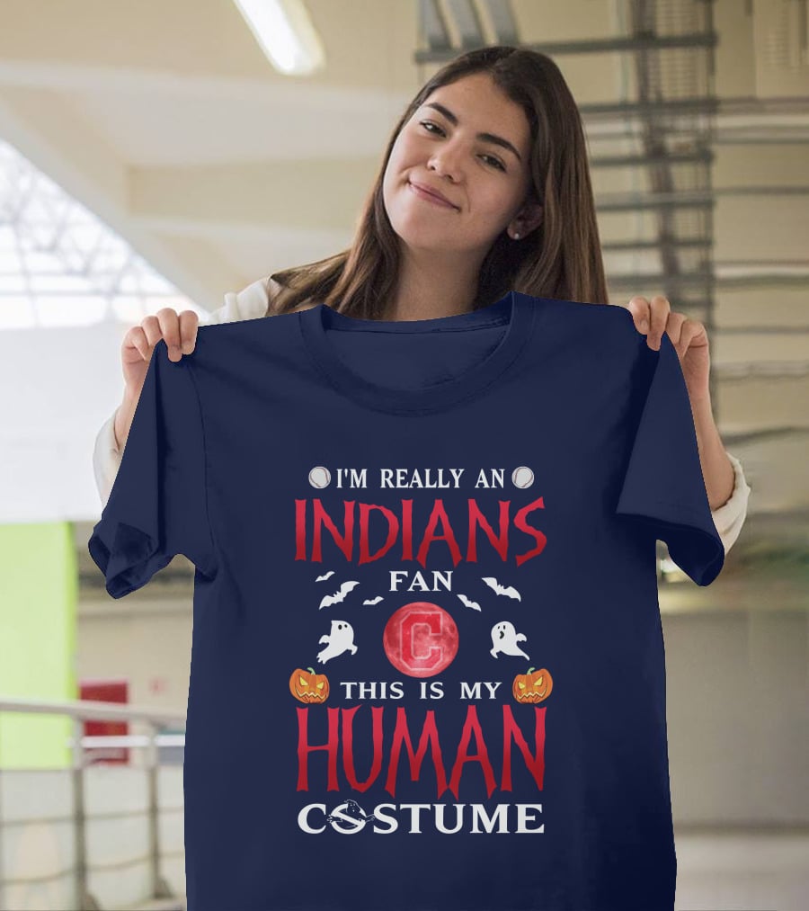 I'm Really An Indians Fan This Is My Human Costume Halloween T-Shirt