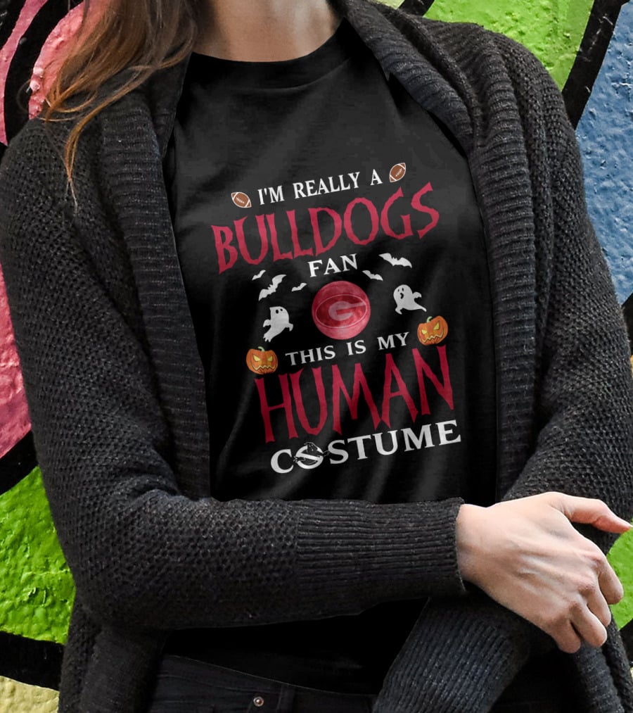 I'm Really A Bulldogs Fan This Is My Human Costume T-Shirt