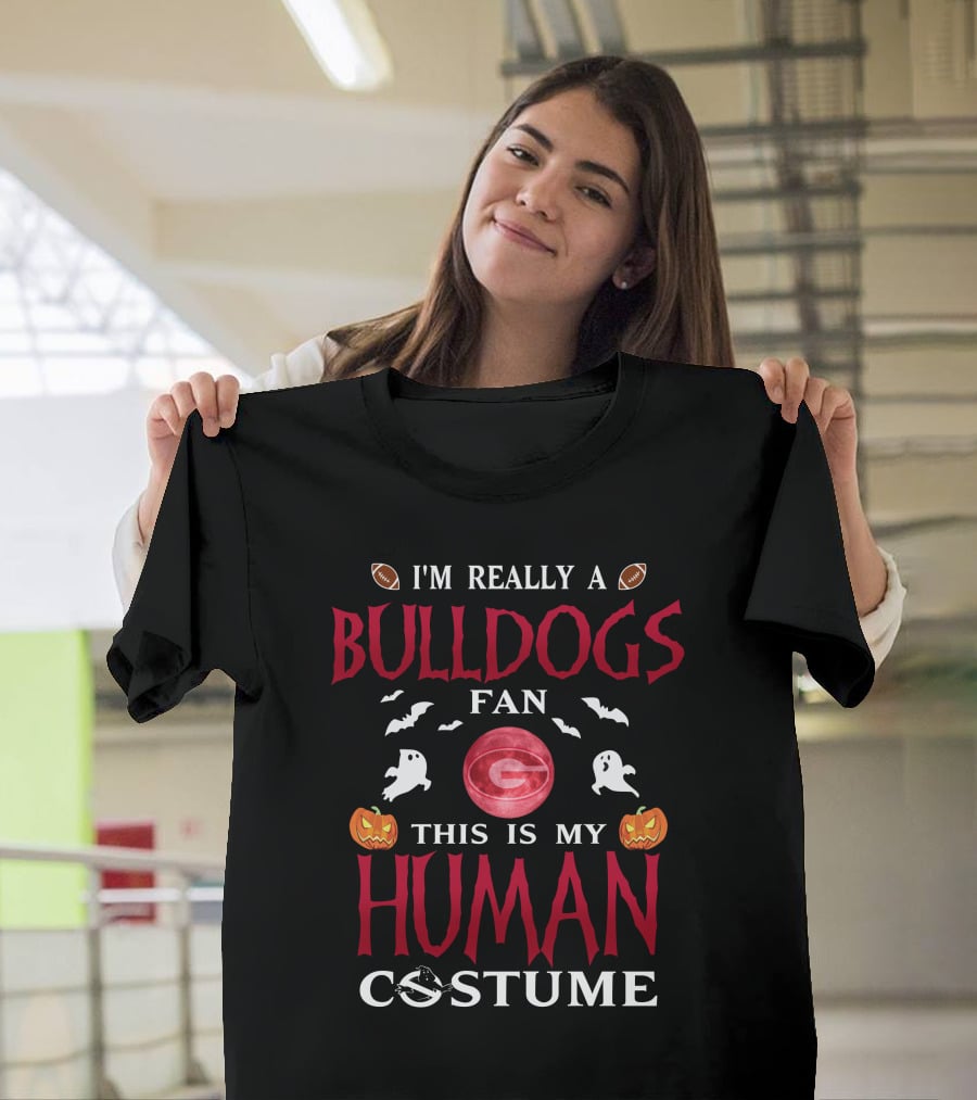 I'm Really A Bulldogs Fan This Is My Human Costume T-Shirt