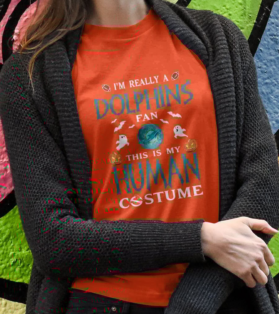 I'm Really A Dolphins Fan This Is My Human Costume Halloween Ghosts Pumpkins Football T-Shirt
