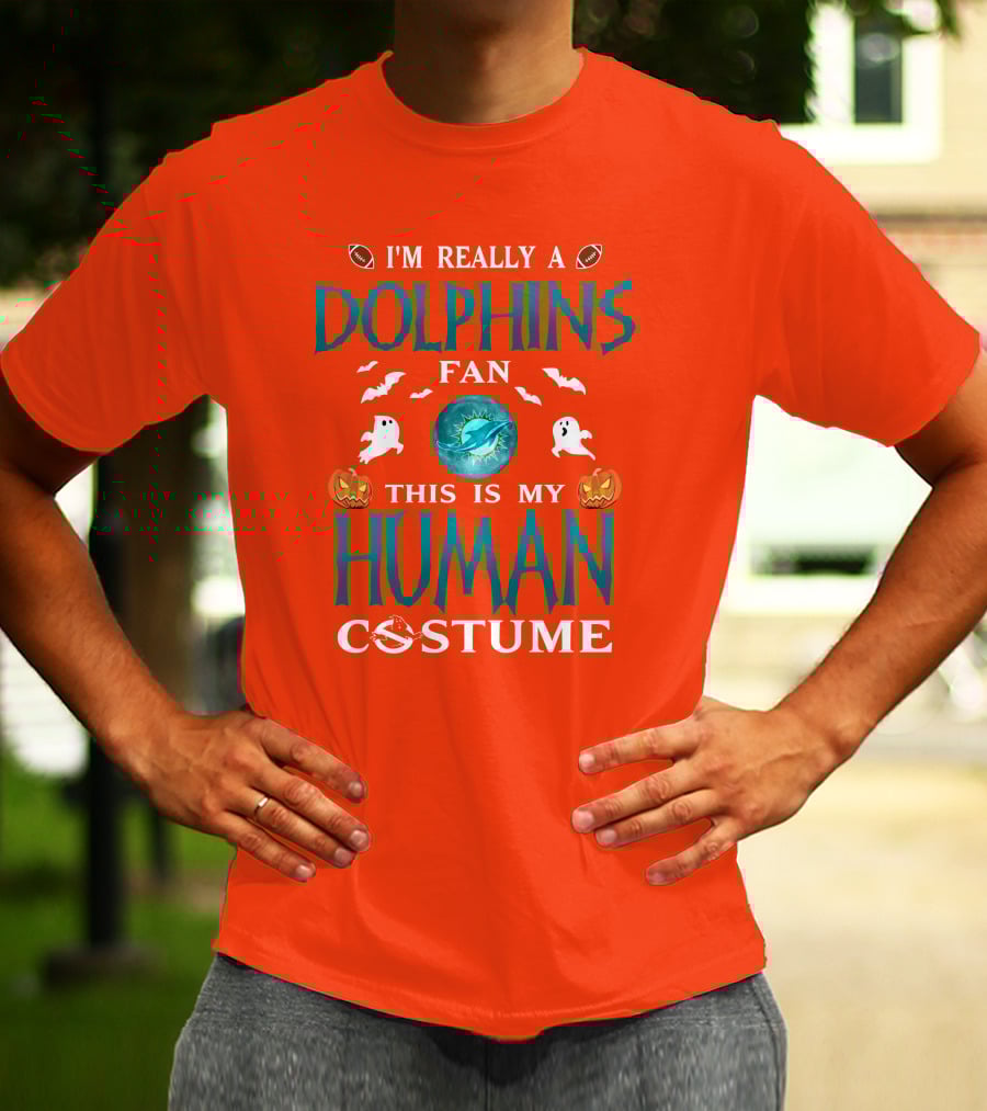 I'm Really A Dolphins Fan This Is My Human Costume Halloween Ghosts Pumpkins Football T-Shirt