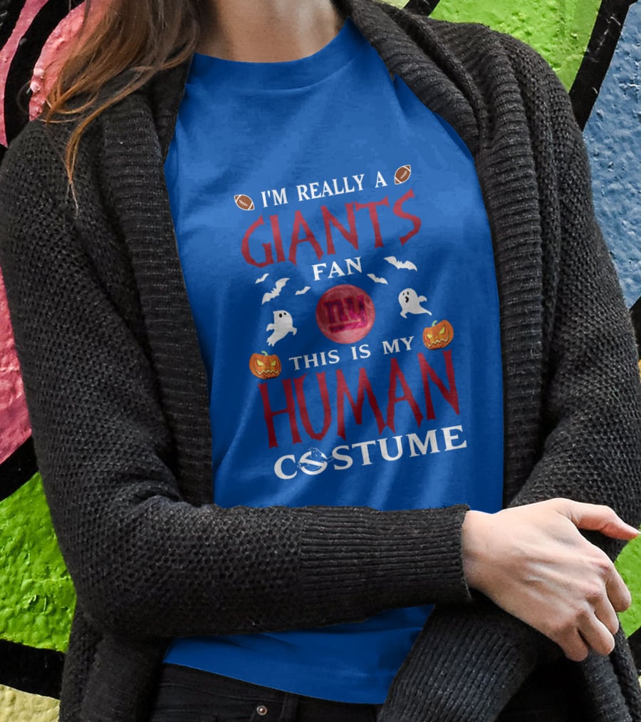 I'm Really A Giants Fan This Is My Human Costume T-Shirt