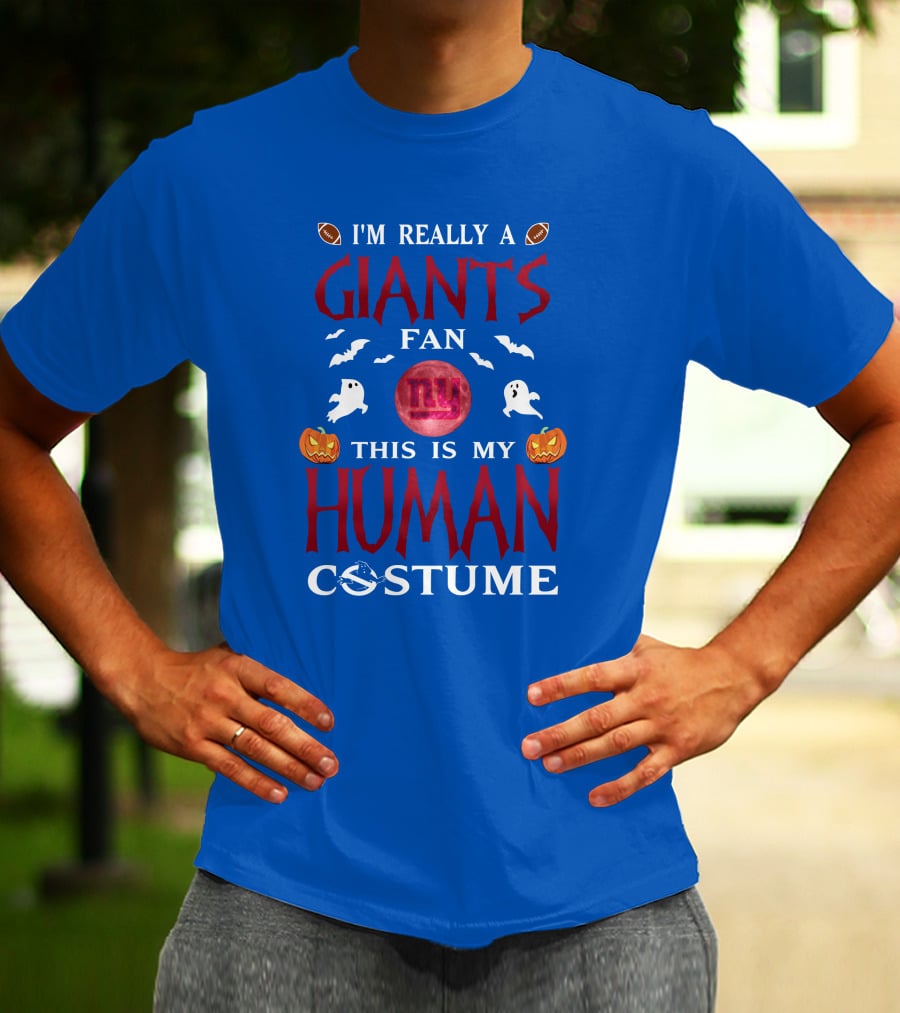 I'm Really A Giants Fan This Is My Human Costume T-Shirt
