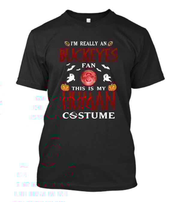 I'm Really An Ohio State Buckeyes Fan This Is My Human Costume Halloween T-Shirt