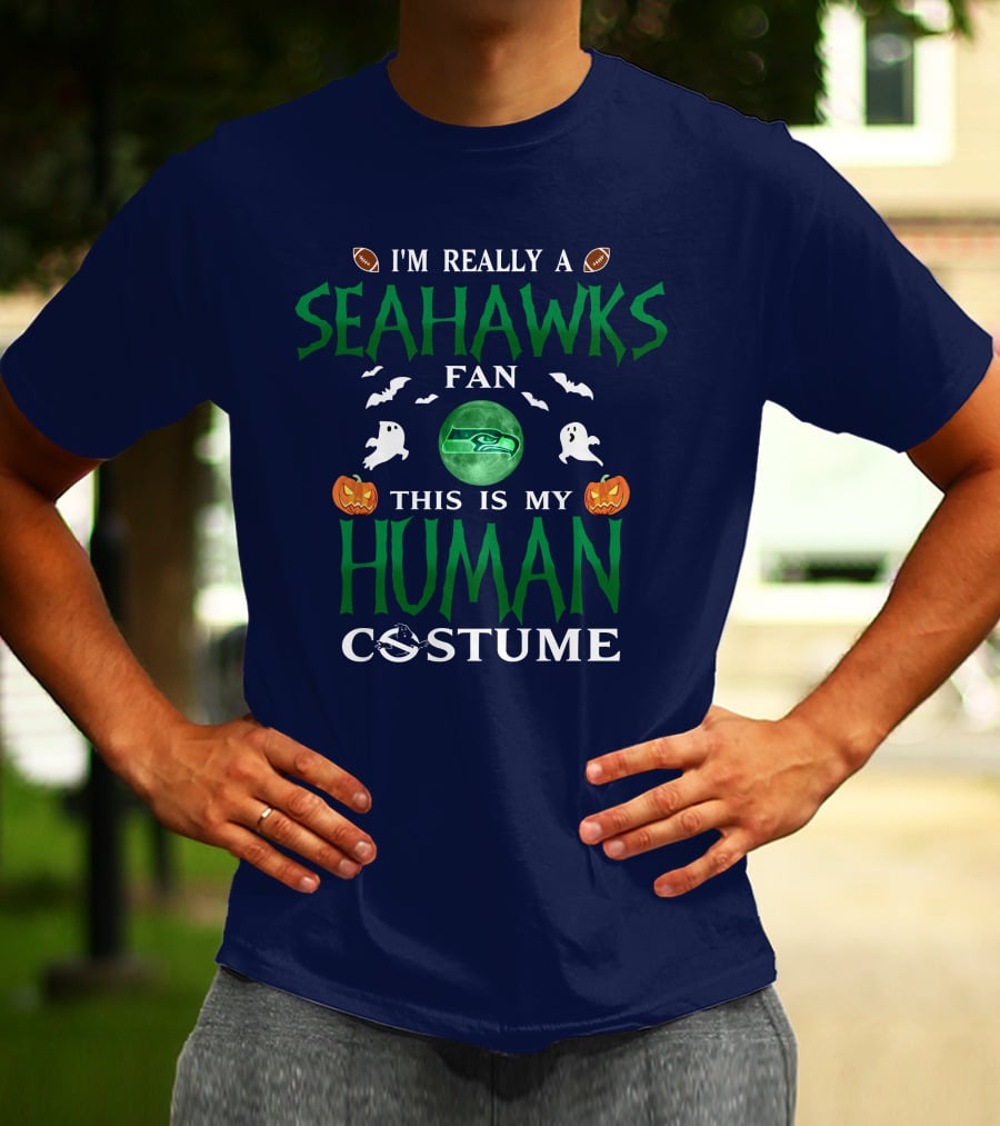 I'm Really A Seahawks Fan This Is My Human Costume T-Shirt