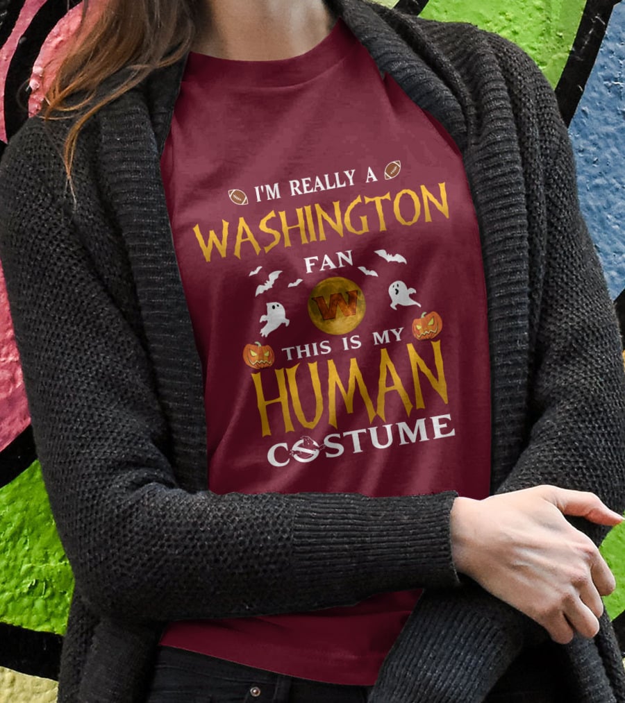 I'm Really A Washington Fan This Is My Human Costume Halloween Ghosts Pumpkins Football T-Shirt