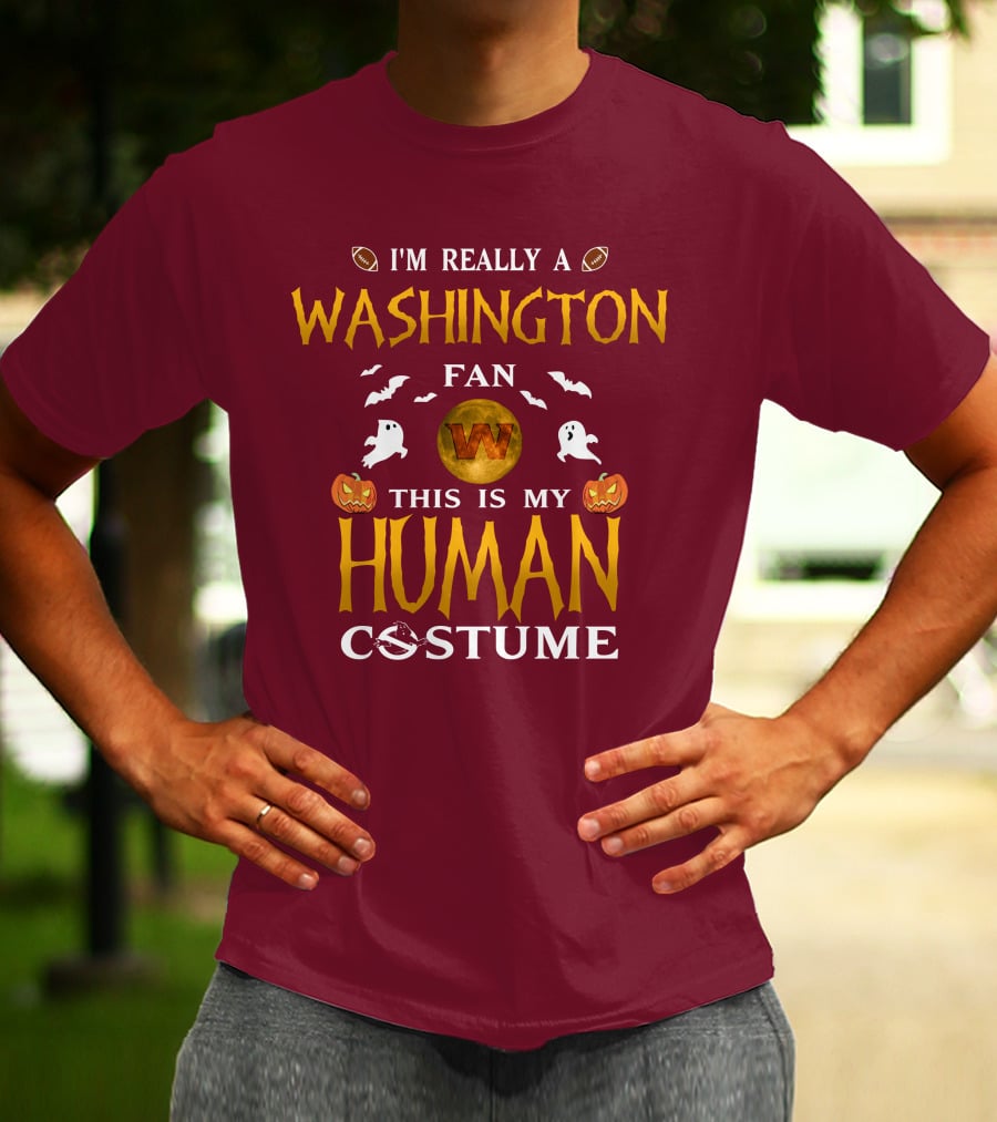 I'm Really A Washington Fan This Is My Human Costume Halloween Ghosts Pumpkins Football T-Shirt