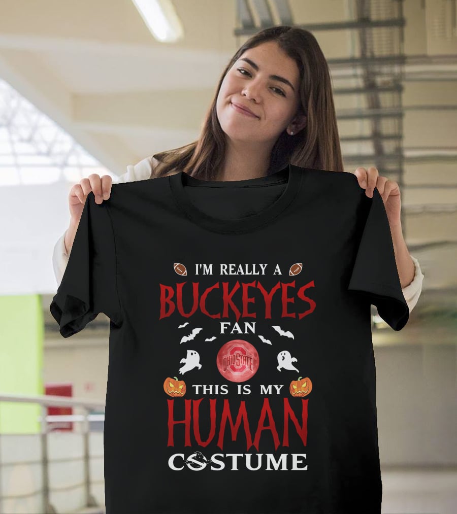 I'm Really A Ohio State Buckeyes Fan This Is My Human Costume Halloween Ghosts Pumpkins Football T-Shirt